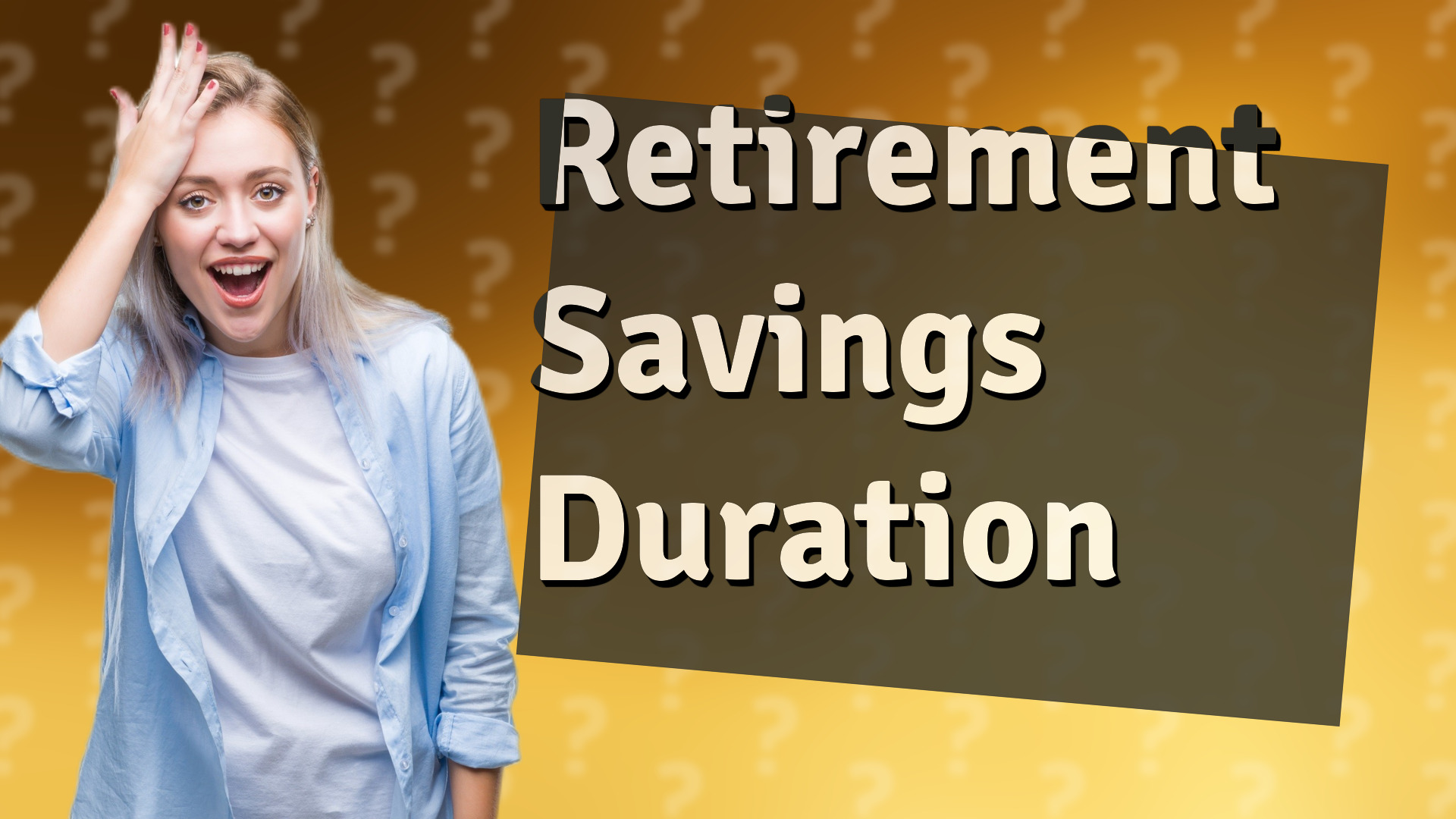 Retirement Savings Duration