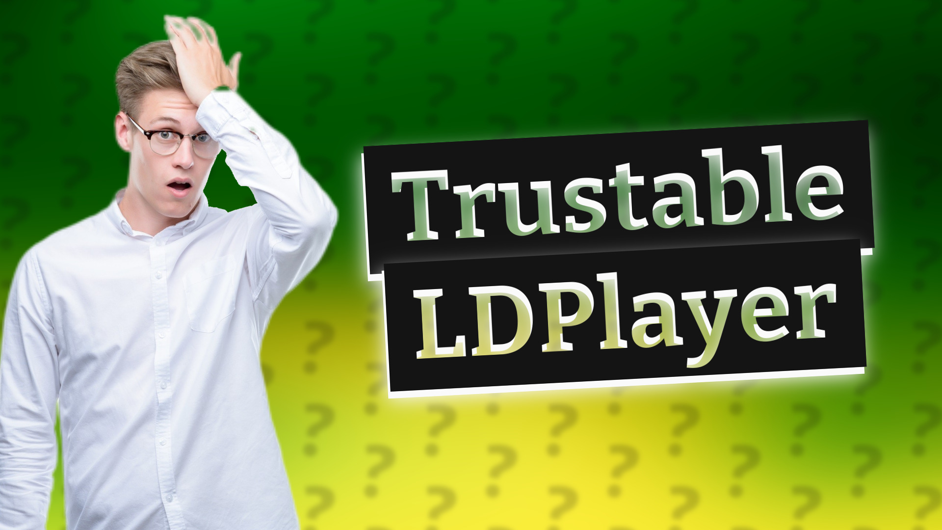 Trustable LDPlayer