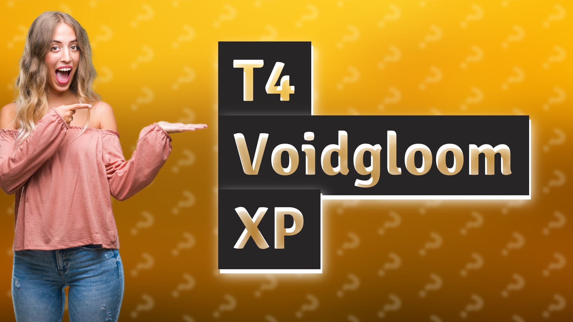 T4 Voidgloom XP