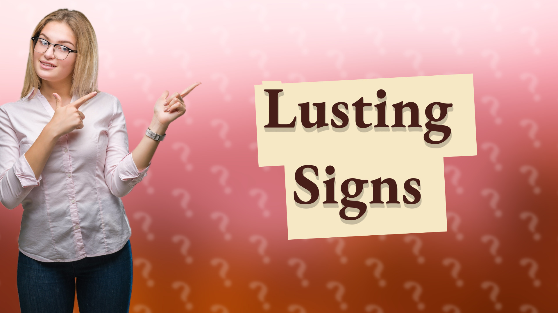 Lusting Signs
