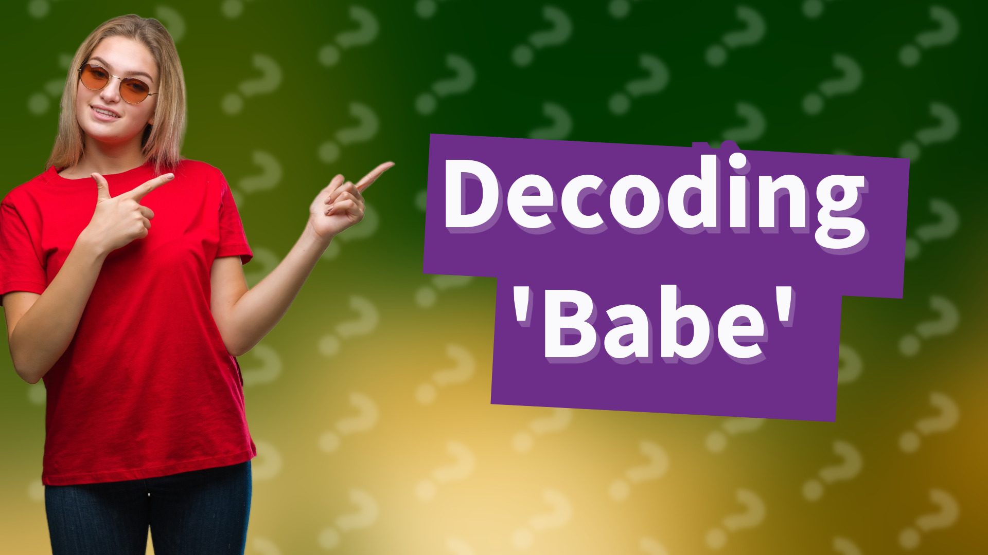 Decoding 'Babe'