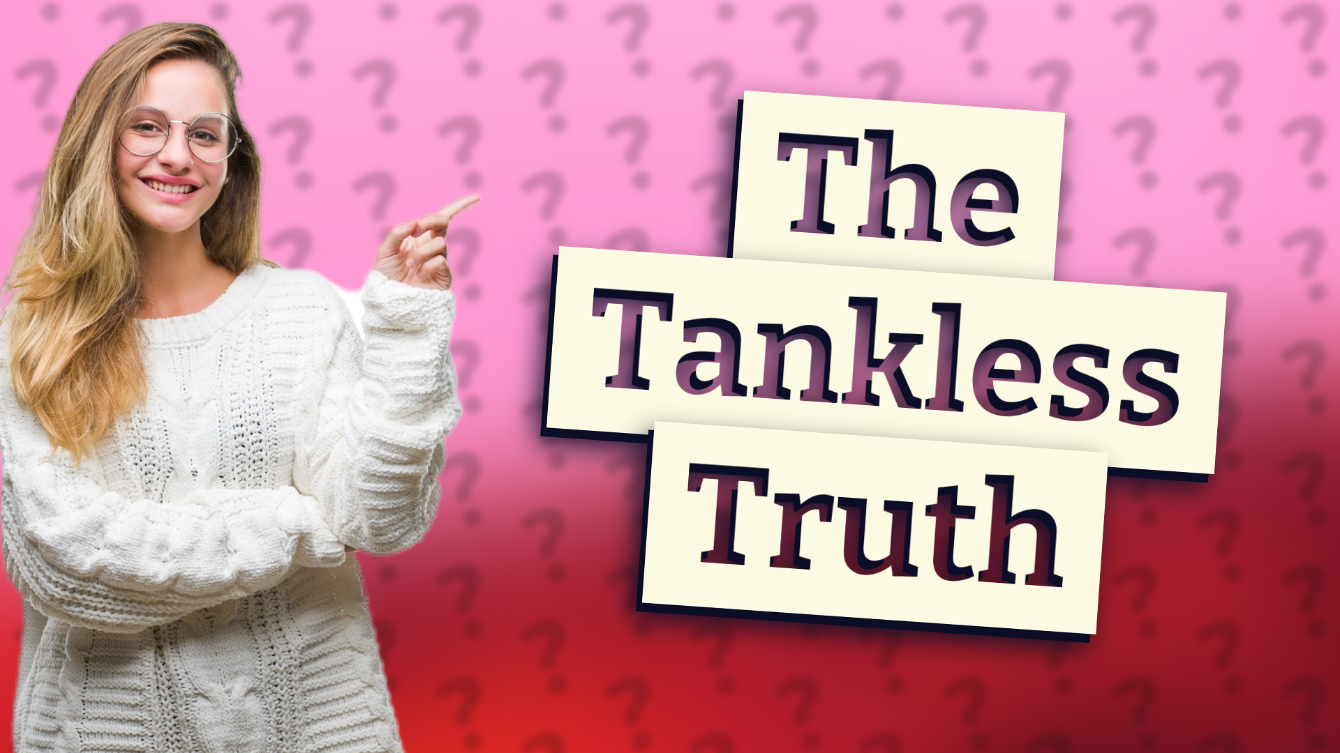 The Tankless Truth