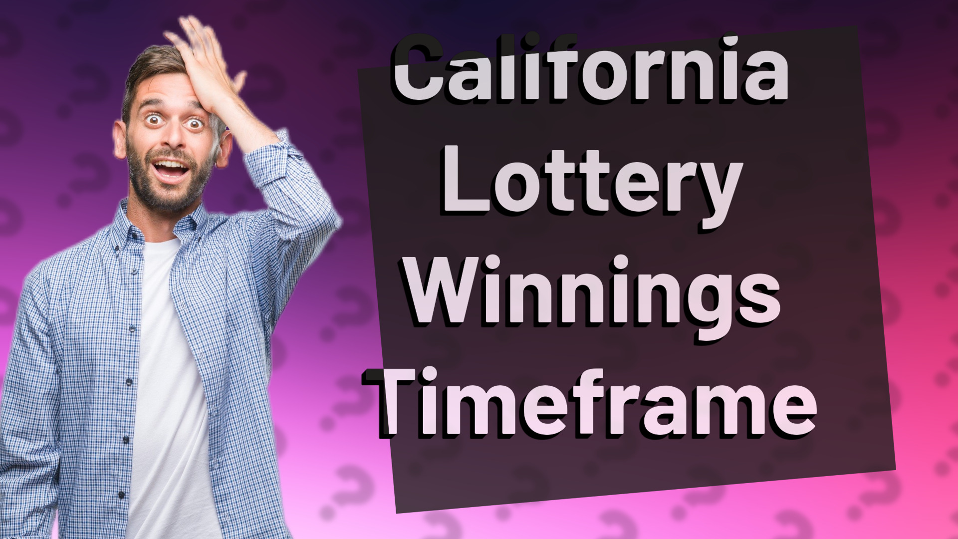 California Lottery Winnings Timeframe