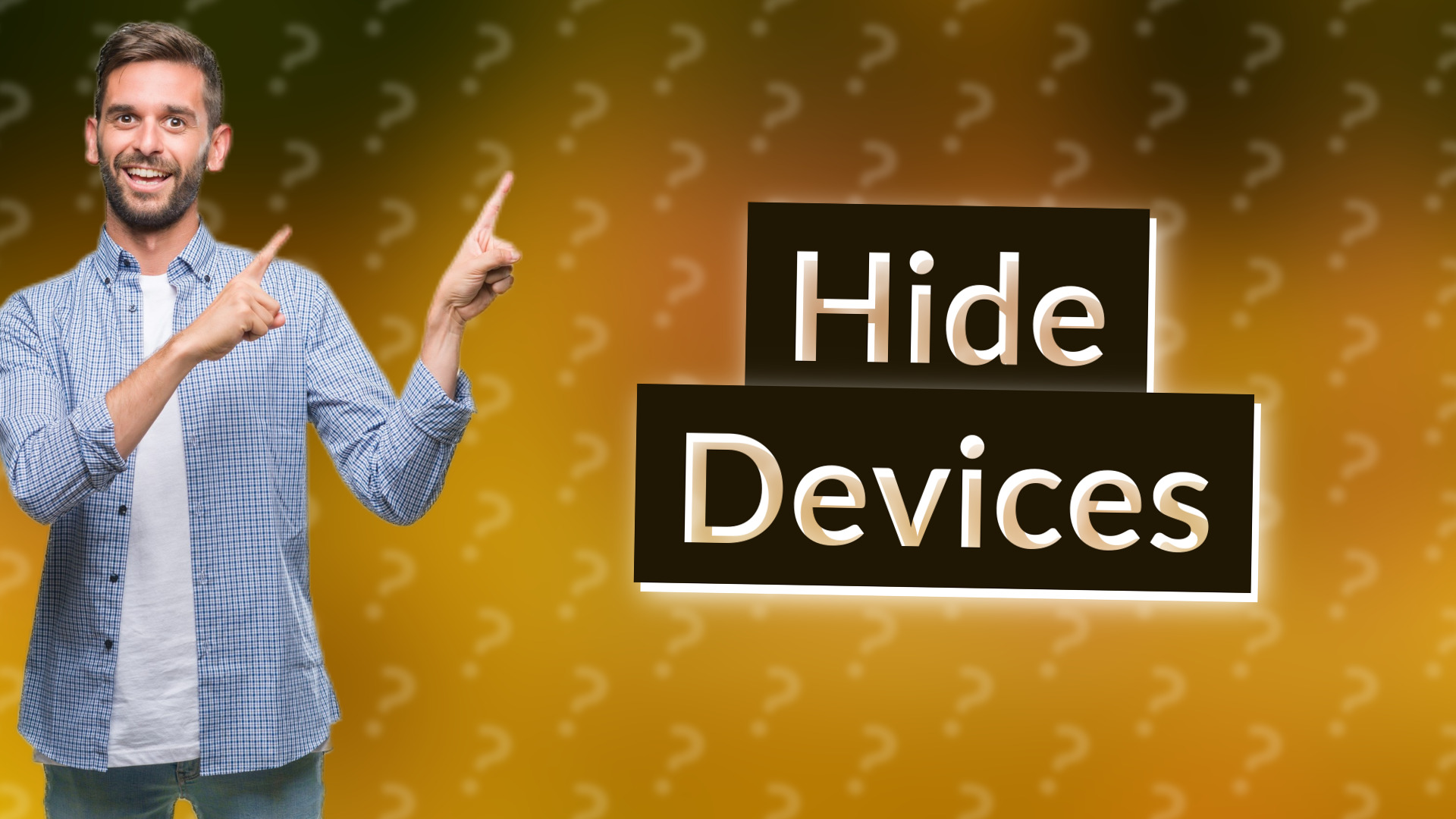 Hide Devices
