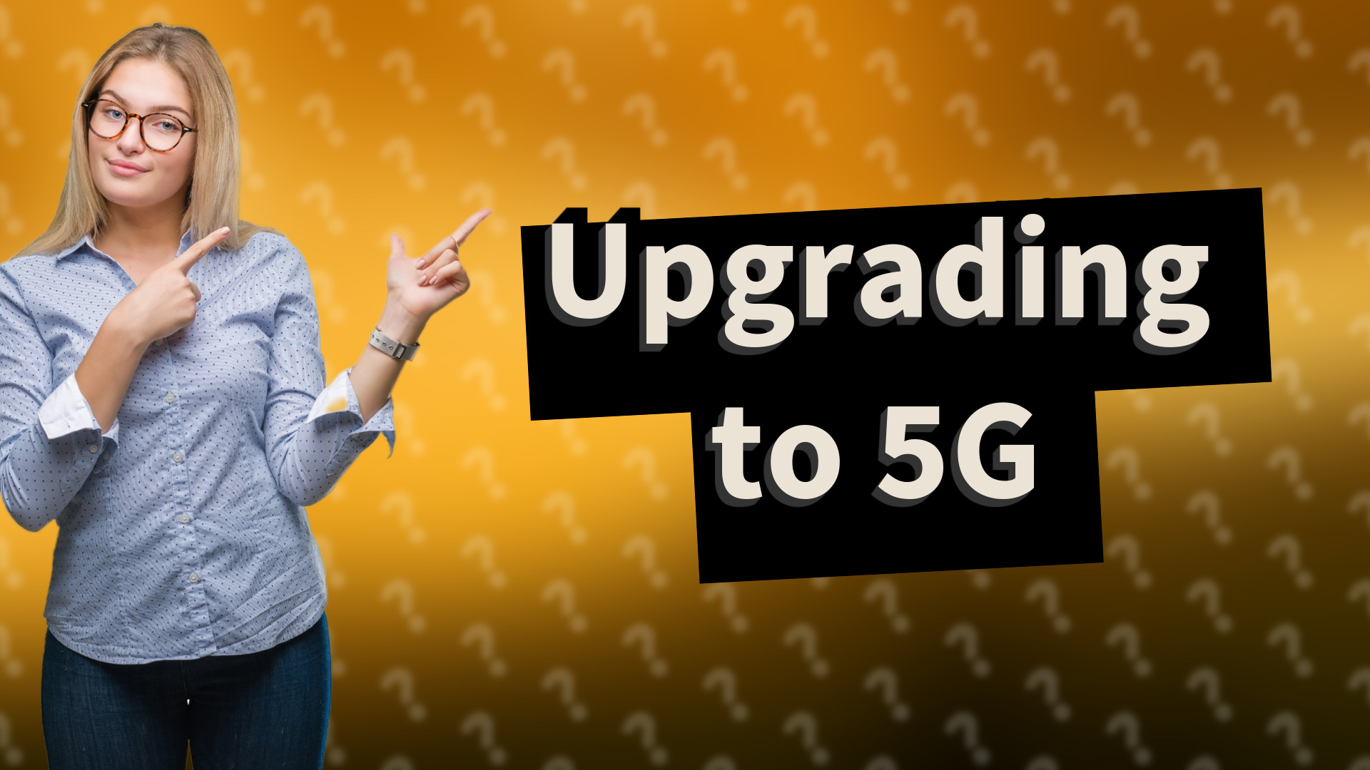 Upgrading to 5G