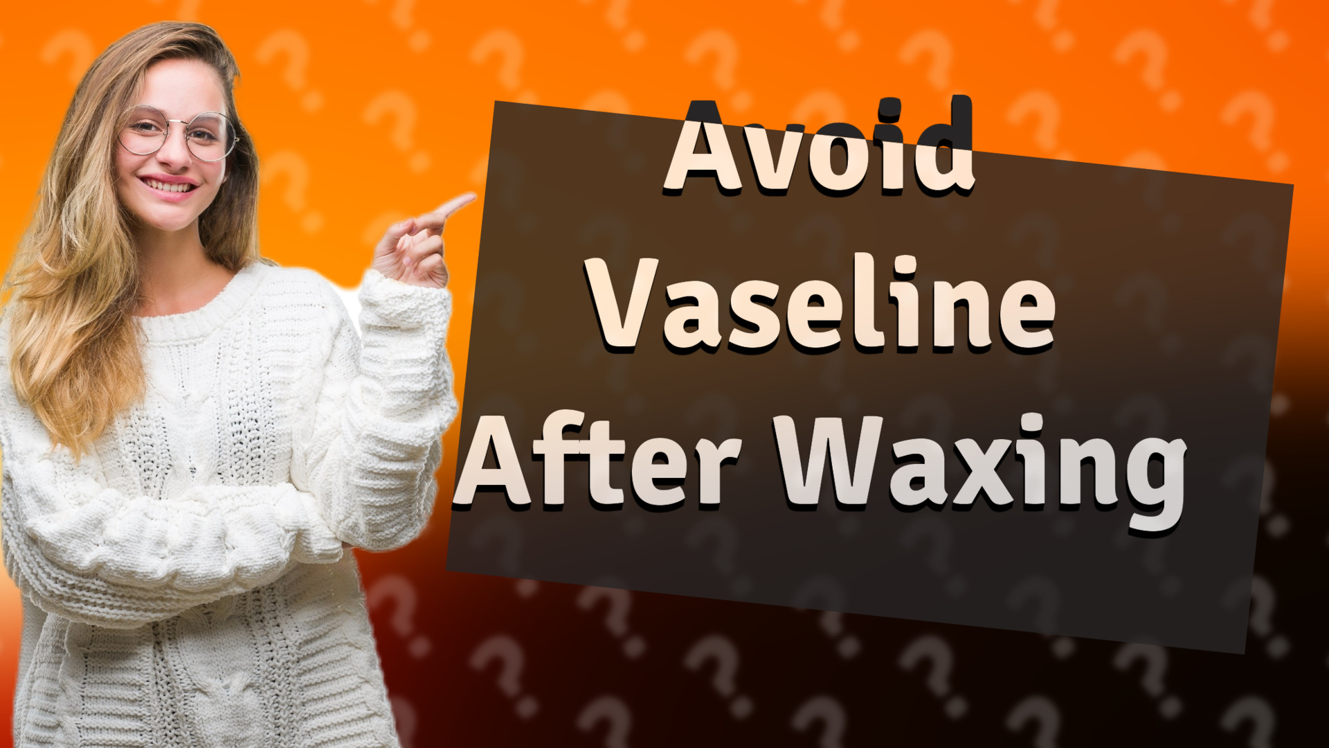Avoid Vaseline After Waxing