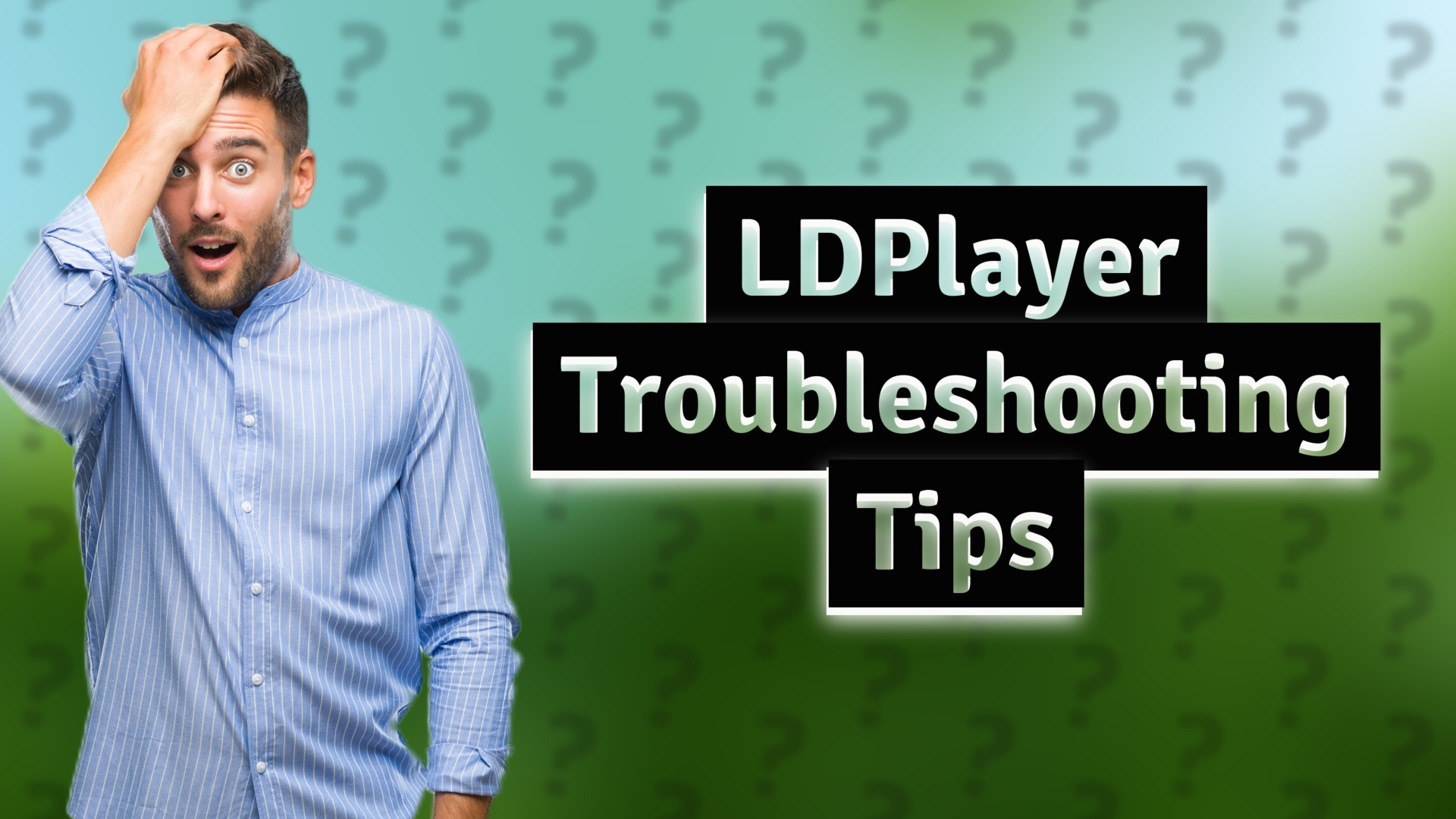 LDPlayer Troubleshooting Tips