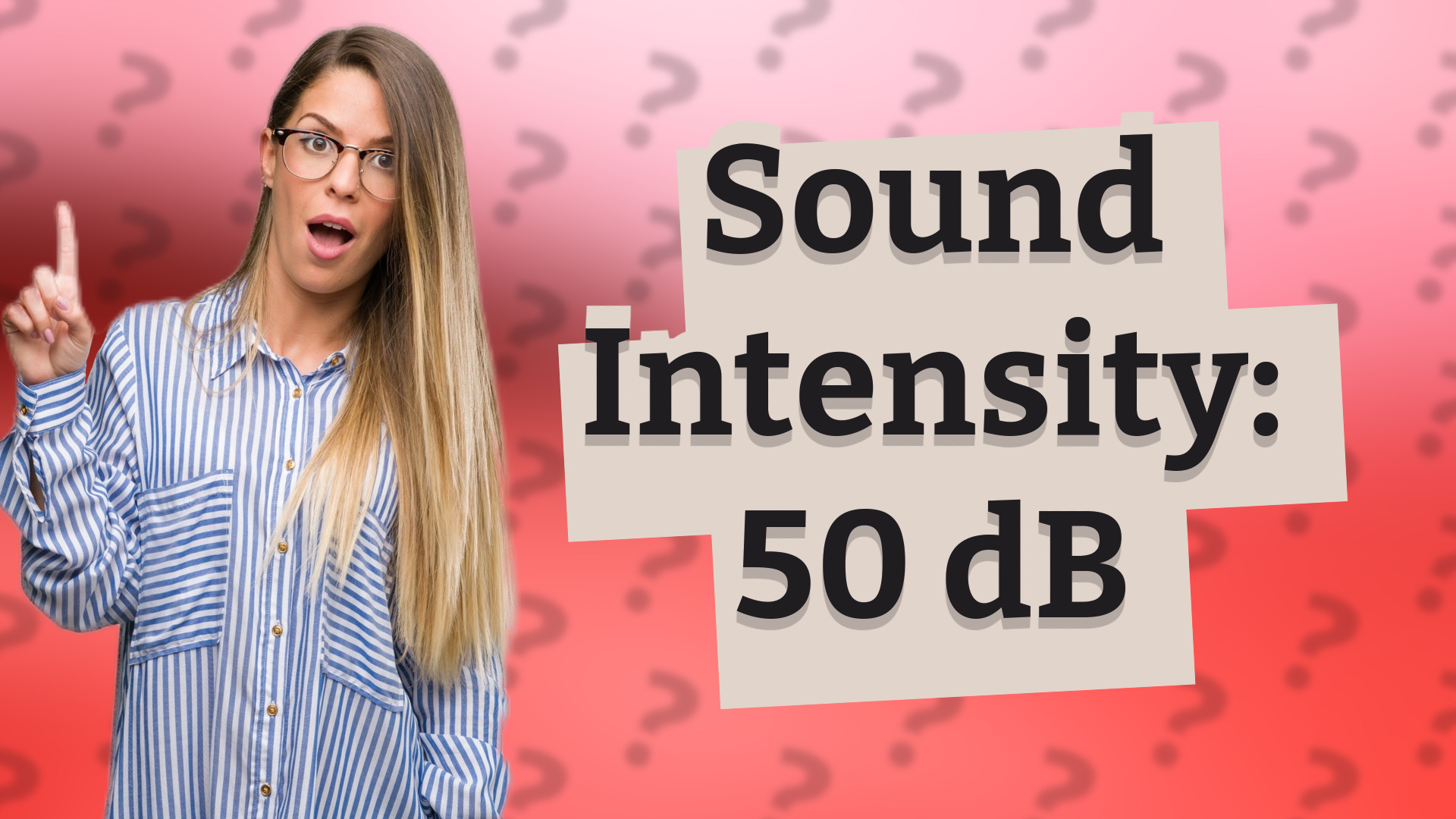 Sound Intensity: 50 dB