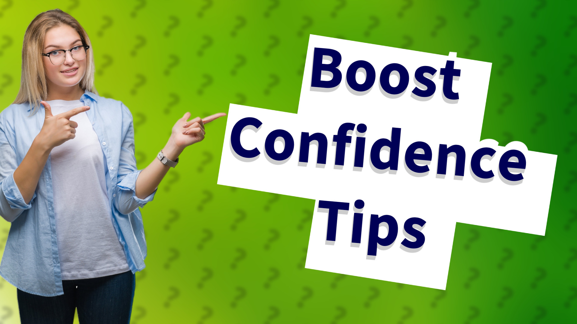Boost Confidence Tips