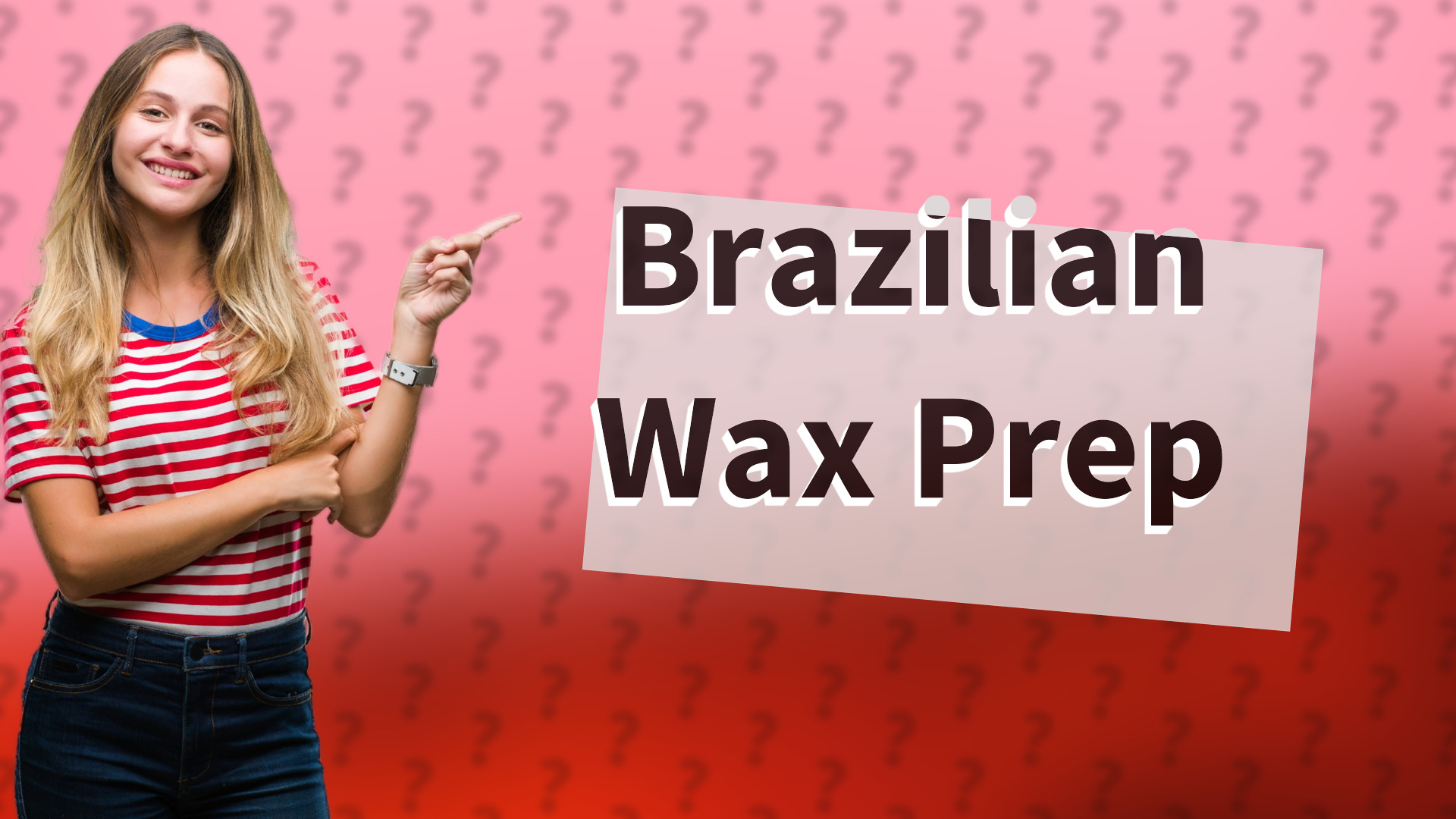 Brazilian Wax Prep