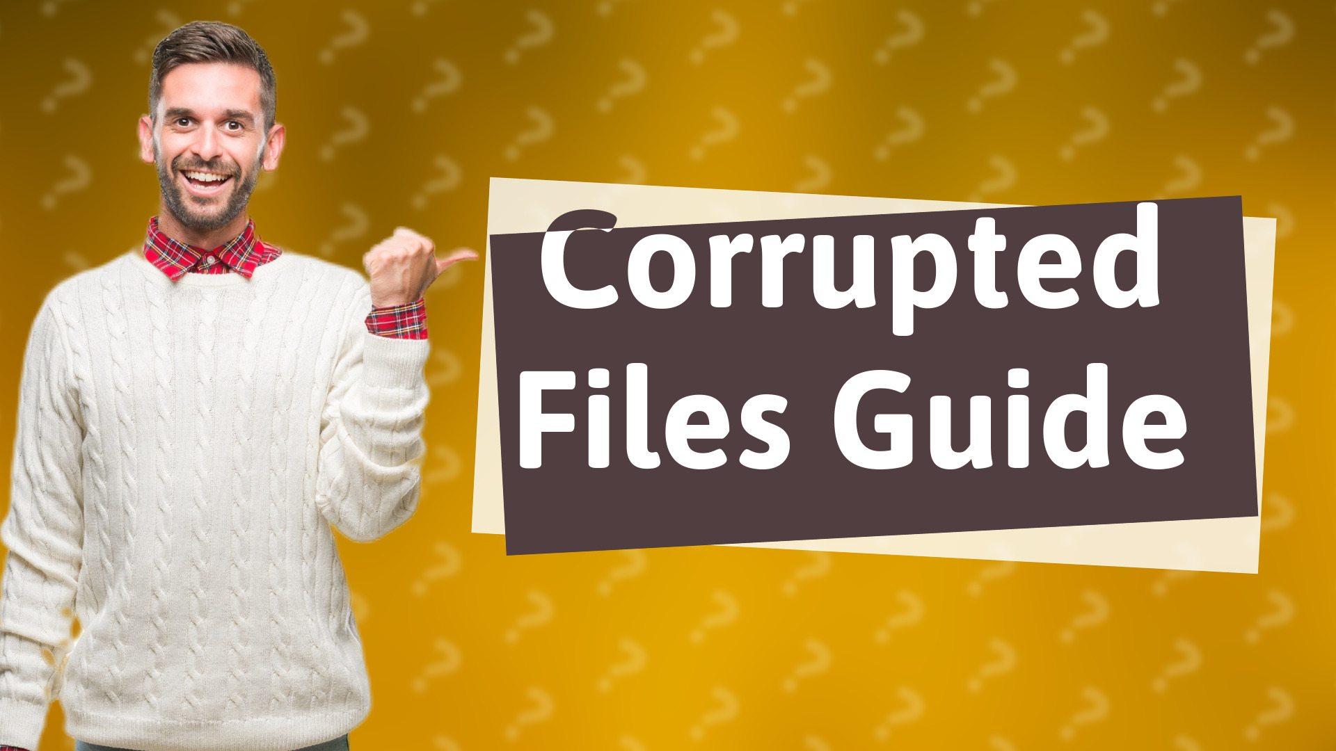 Corrupted Files Guide