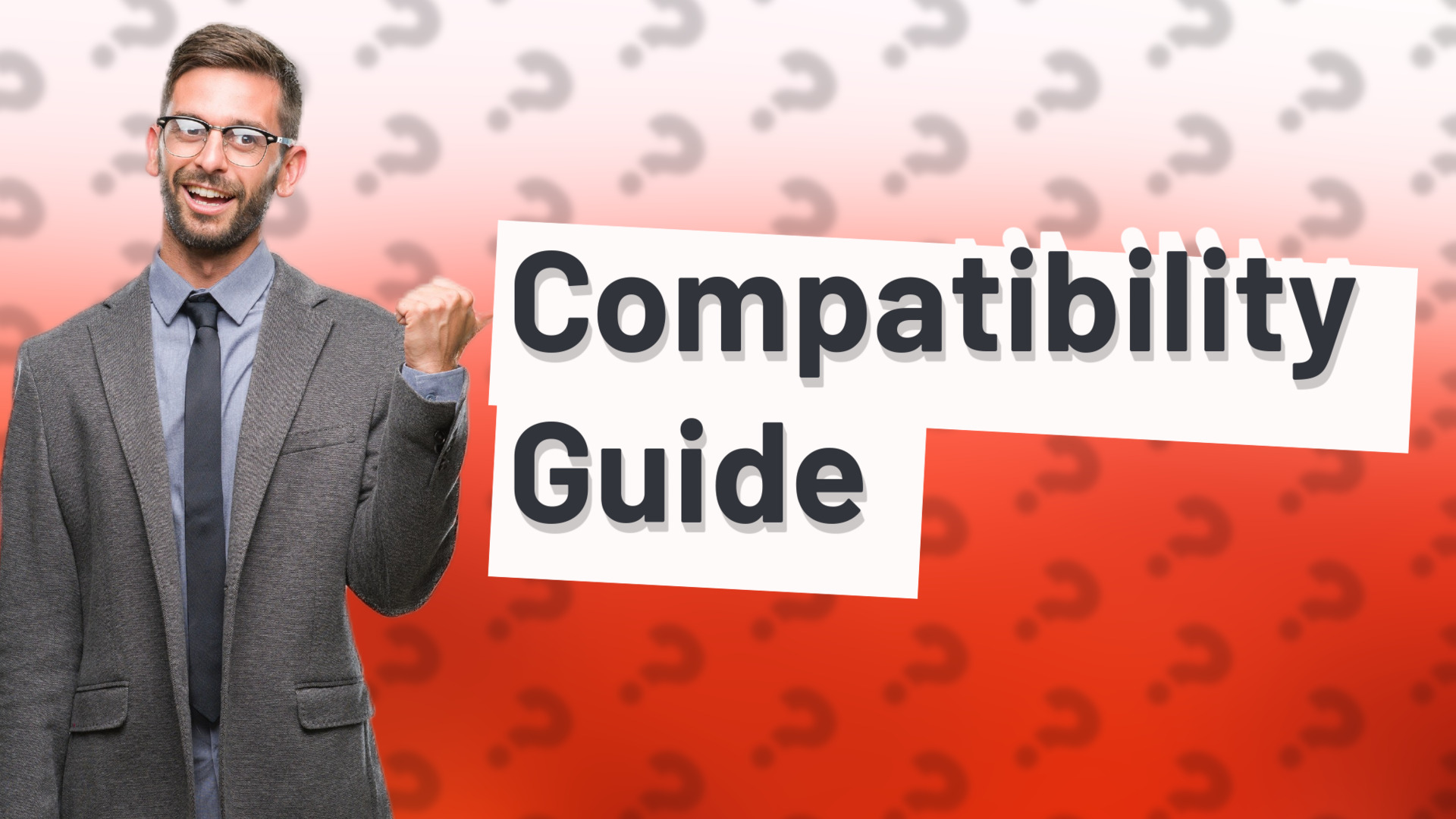 Compatibility Guide