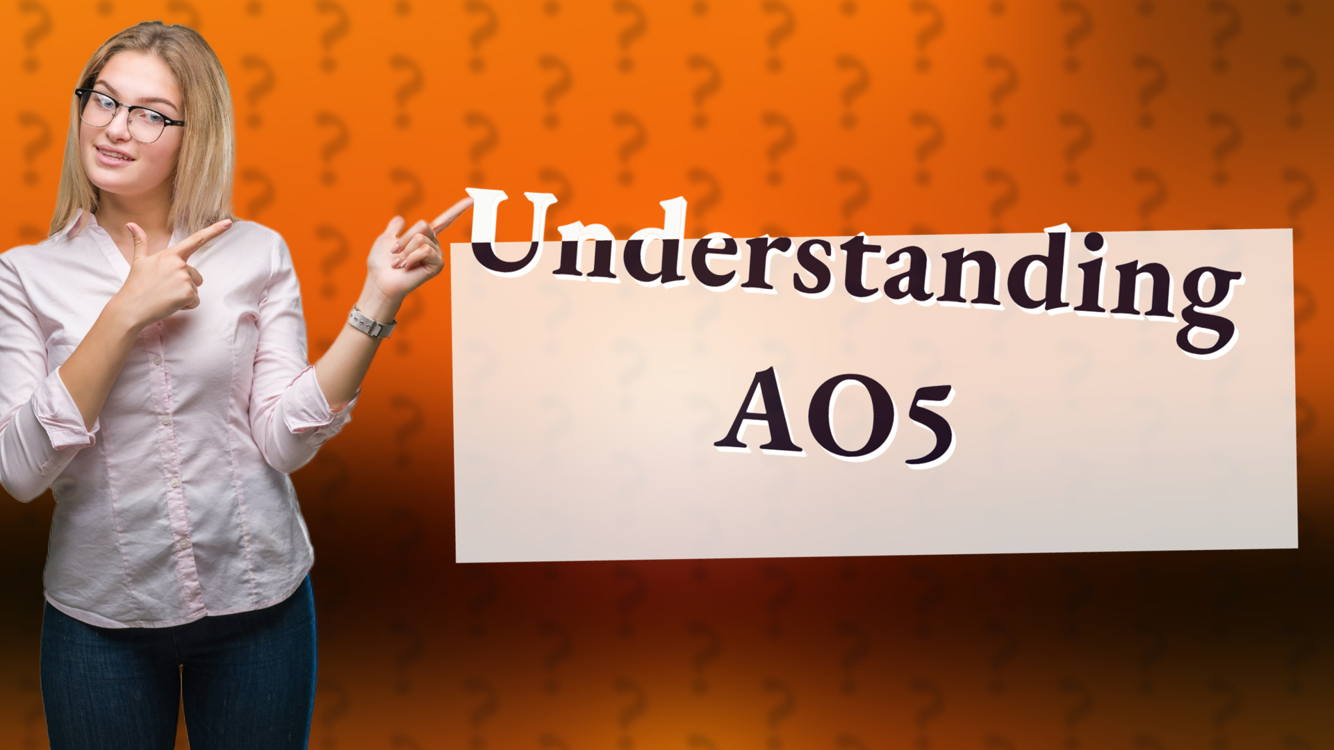 Understanding AO5