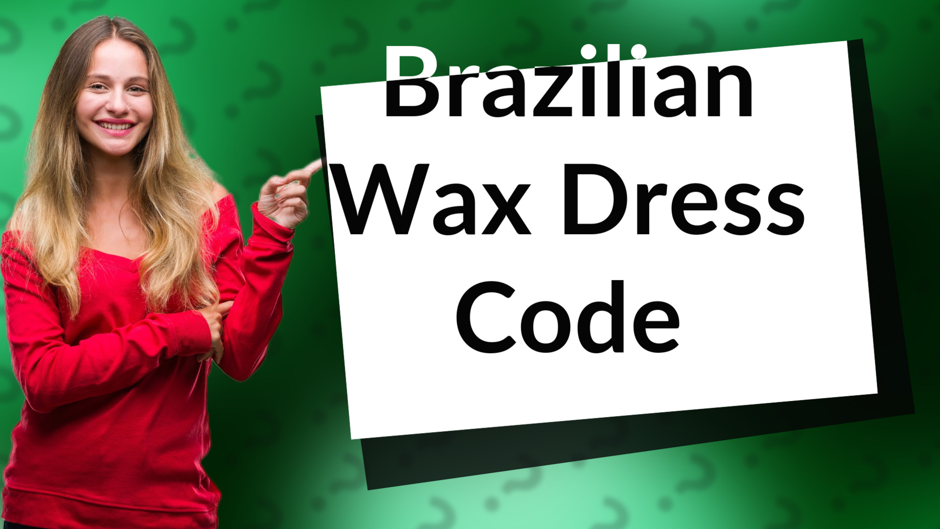 Brazilian Wax Dress Code