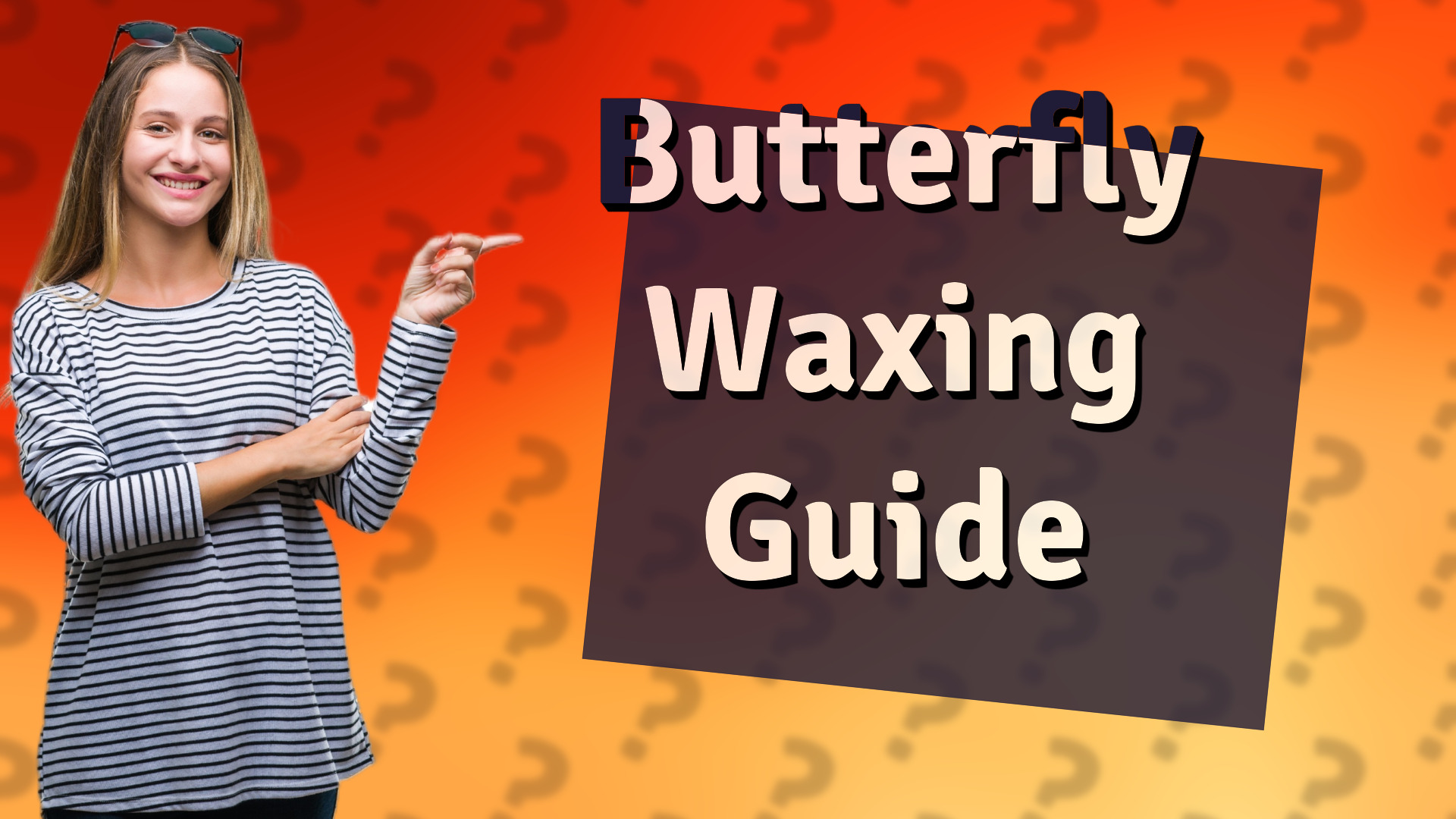 Butterfly Waxing Guide