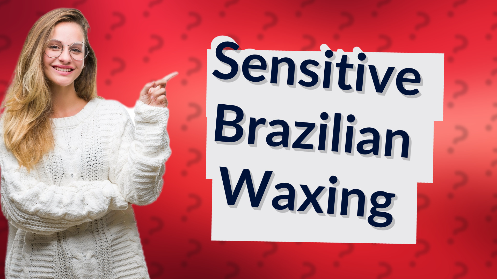 Sensitive Brazilian Waxing