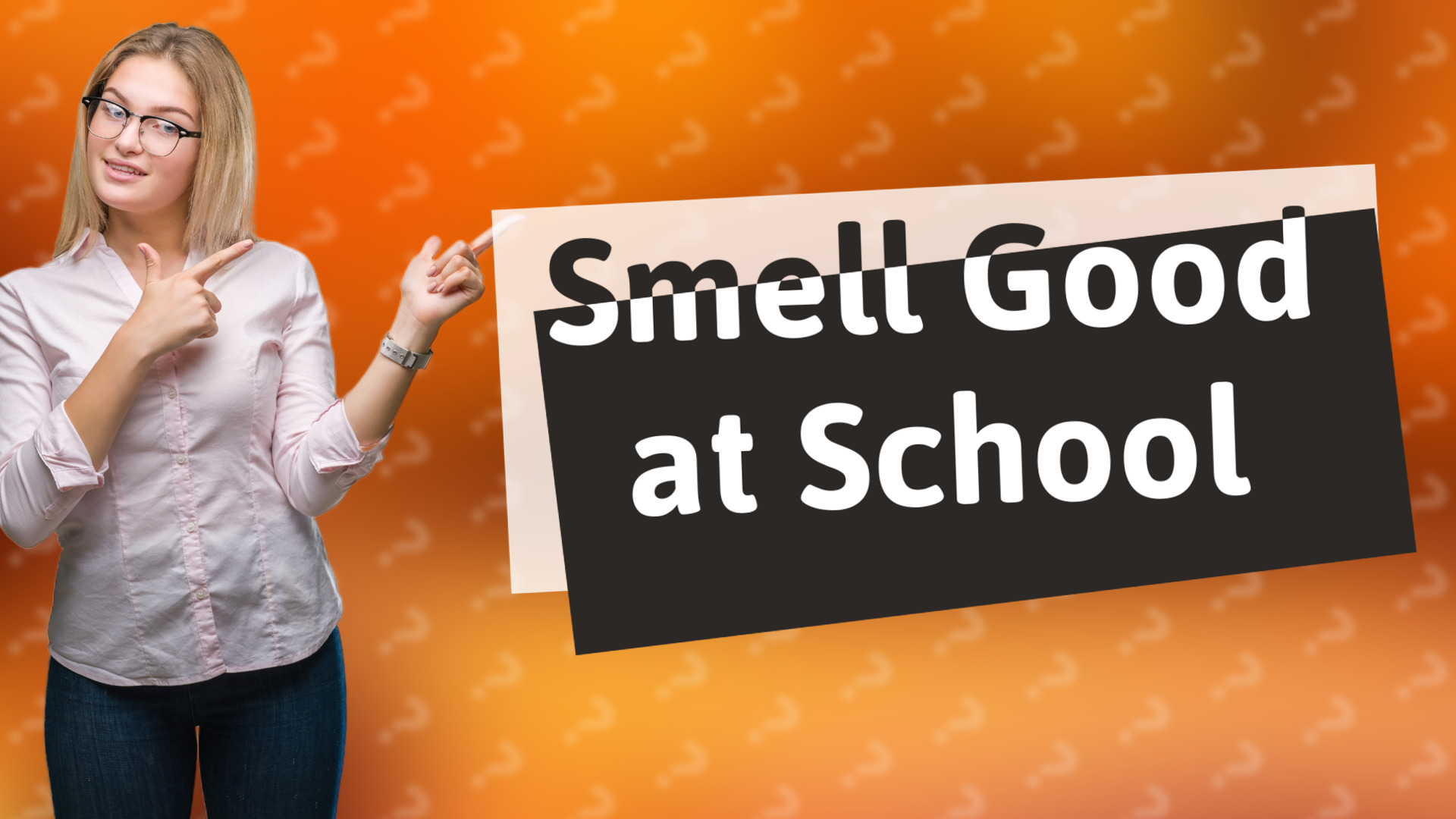 Smell Good at School