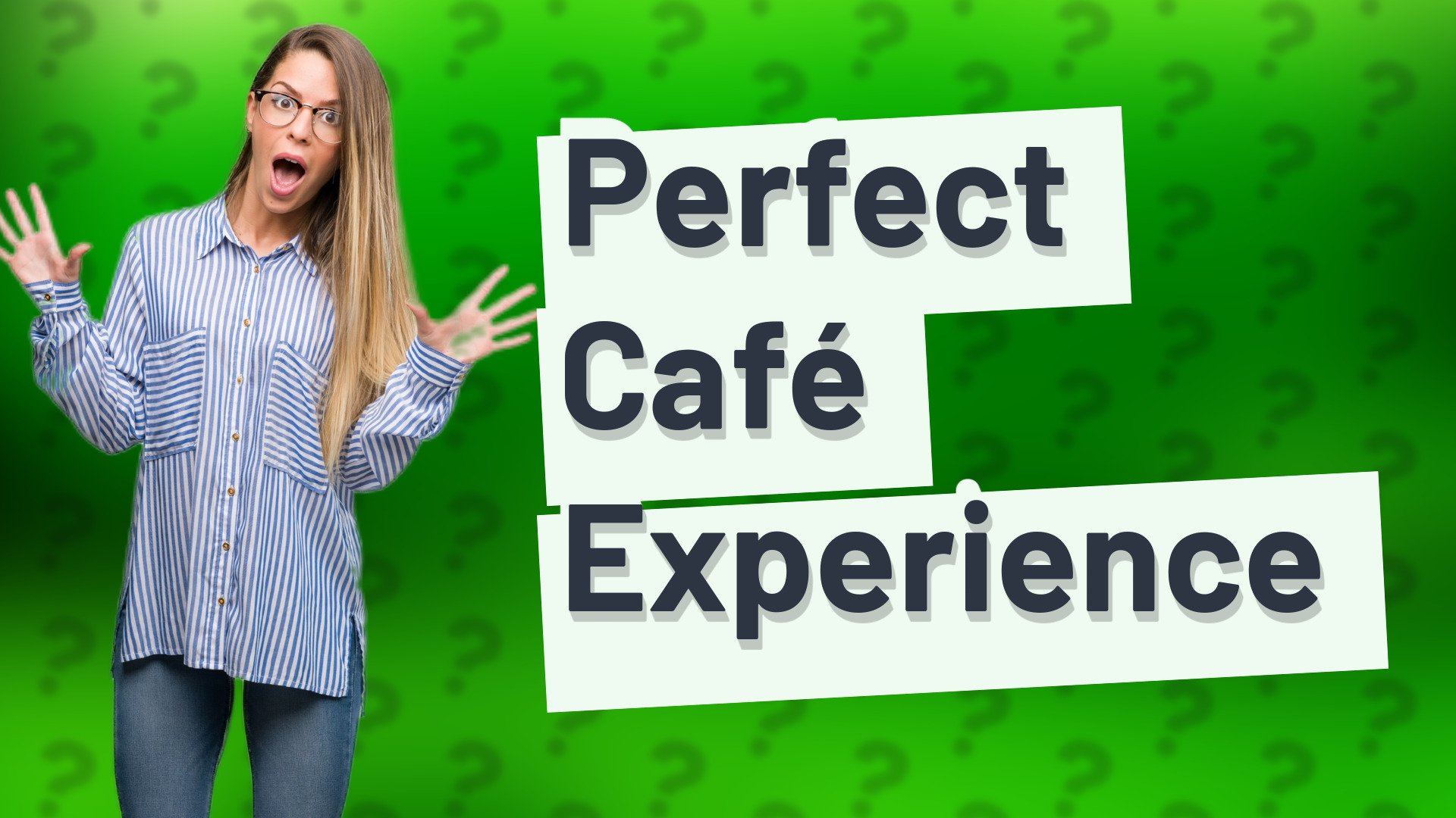 Perfect Café Experience