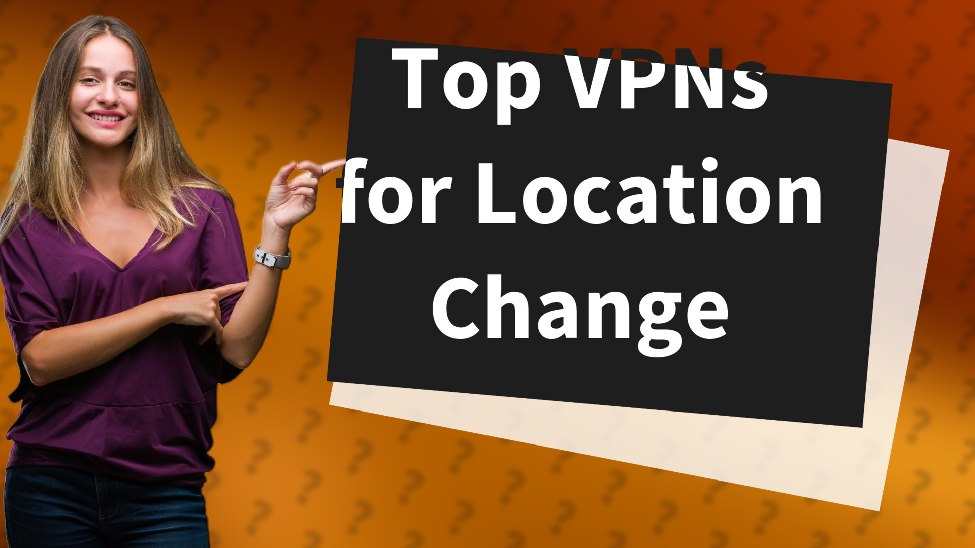 Top VPNs for Location Change