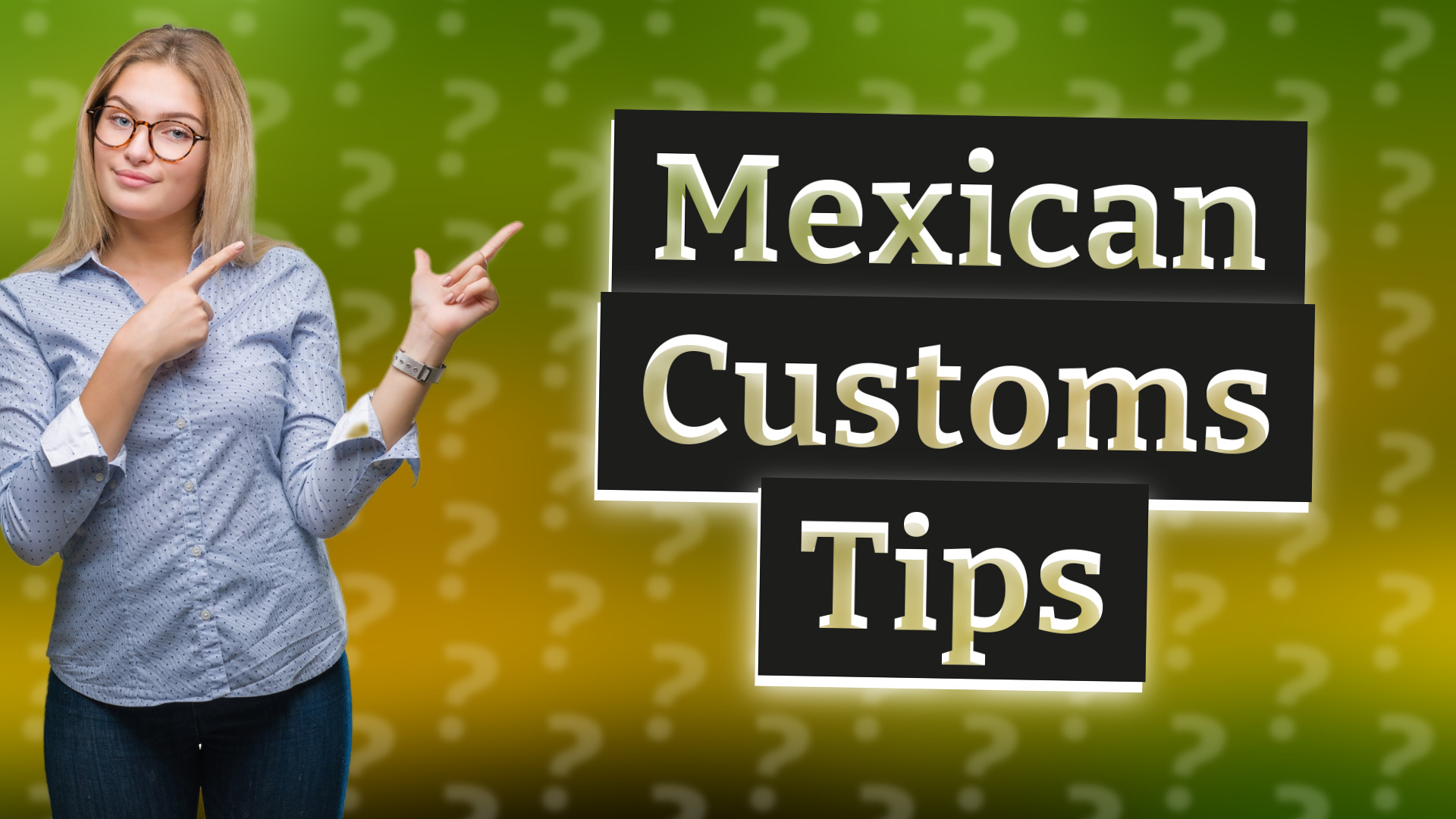 Mexican Customs Tips
