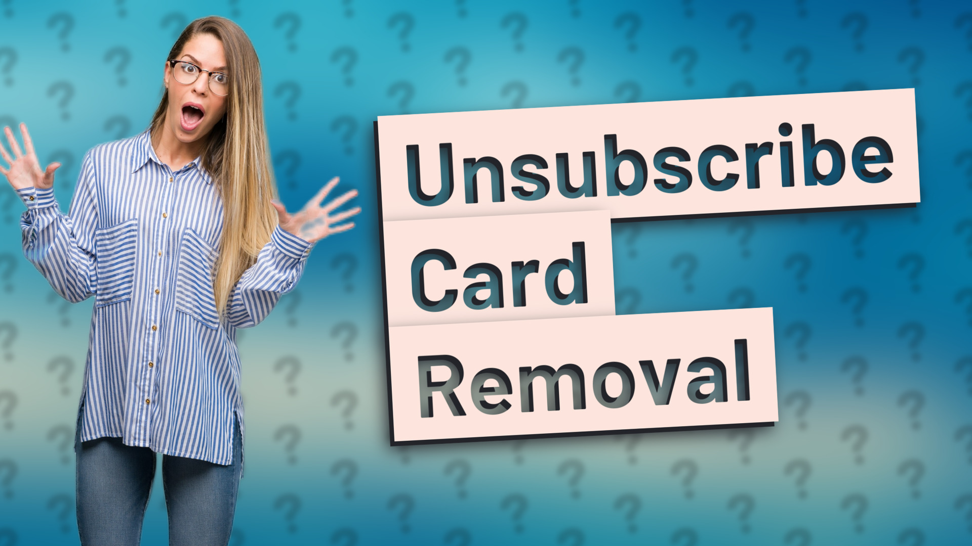Unsubscribe Card Removal