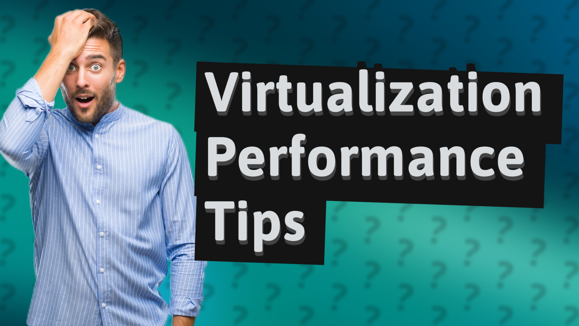 Virtualization Performance Tips