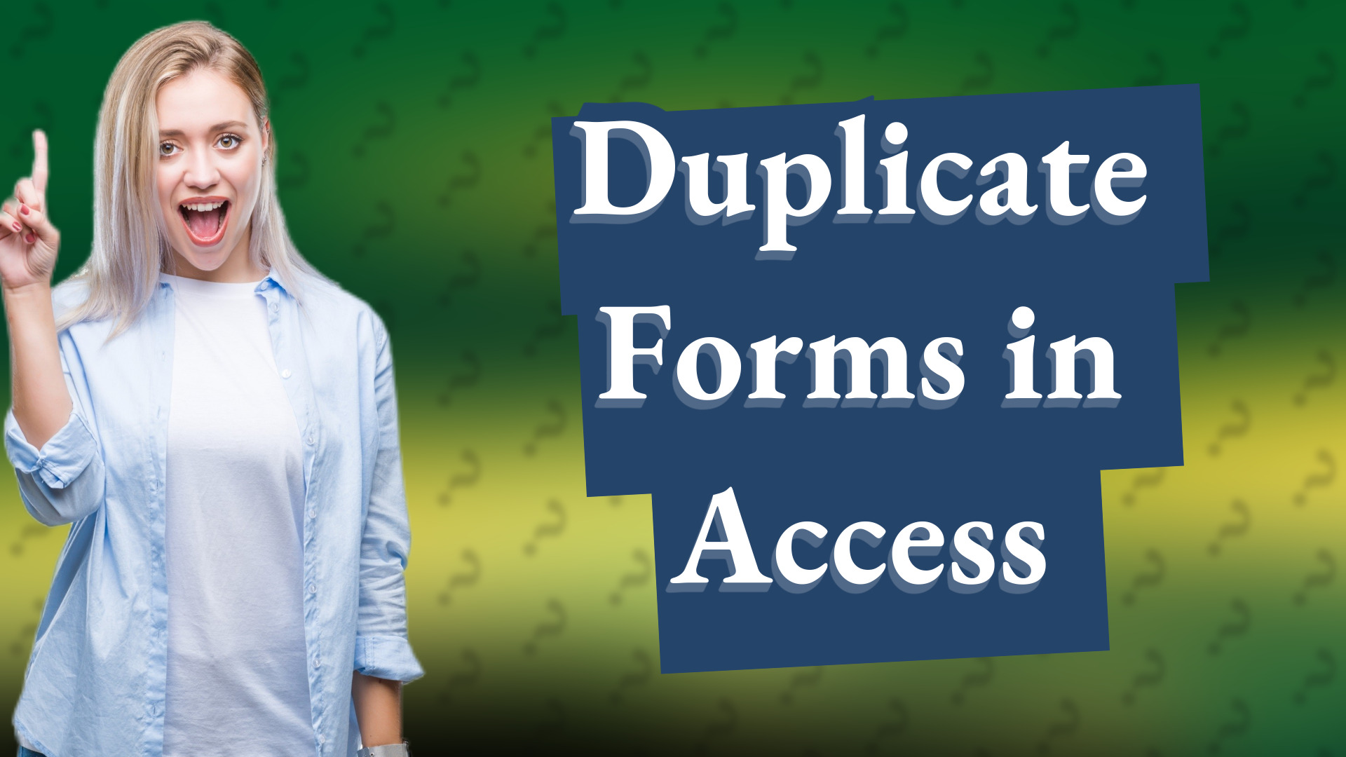 Duplicate Forms in Access