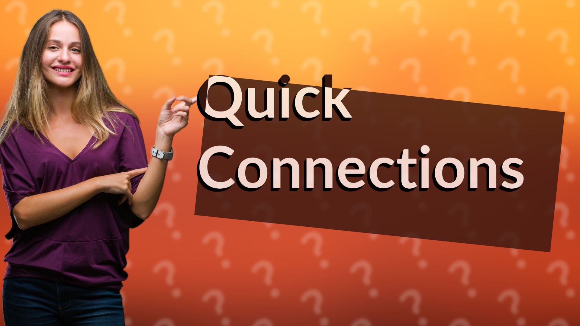 Quick Connections