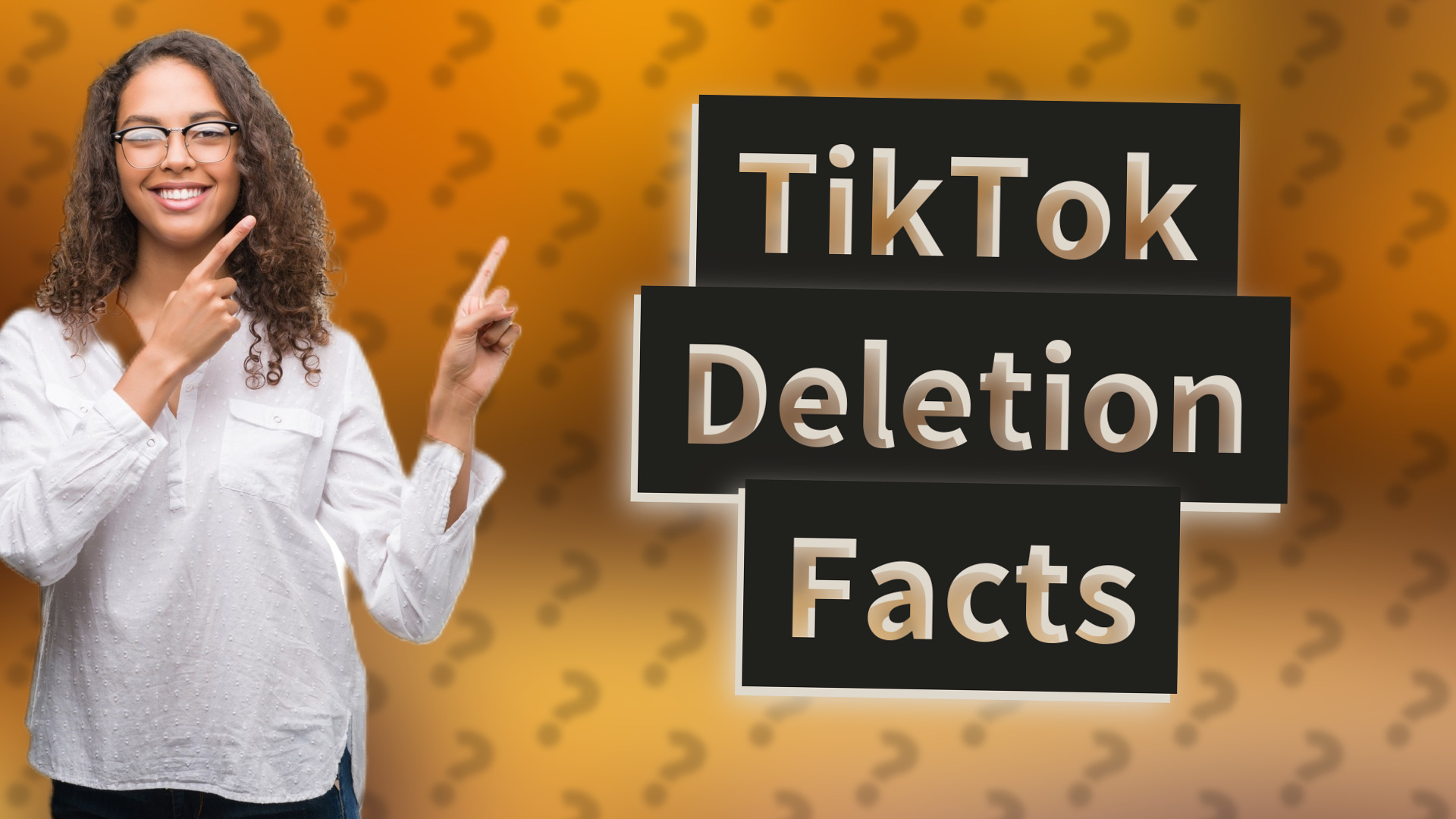 TikTok Deletion Facts