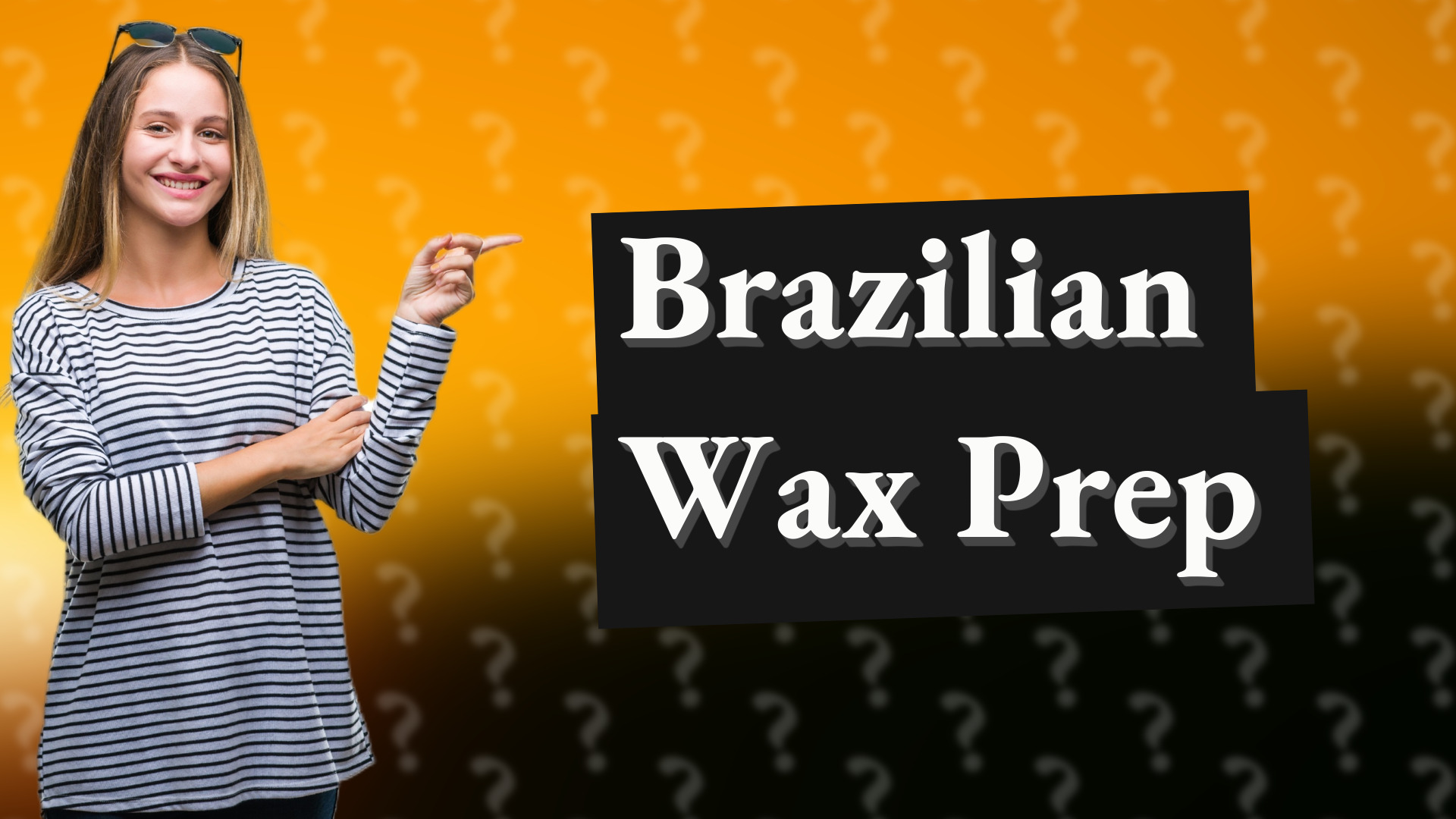 Brazilian Wax Prep