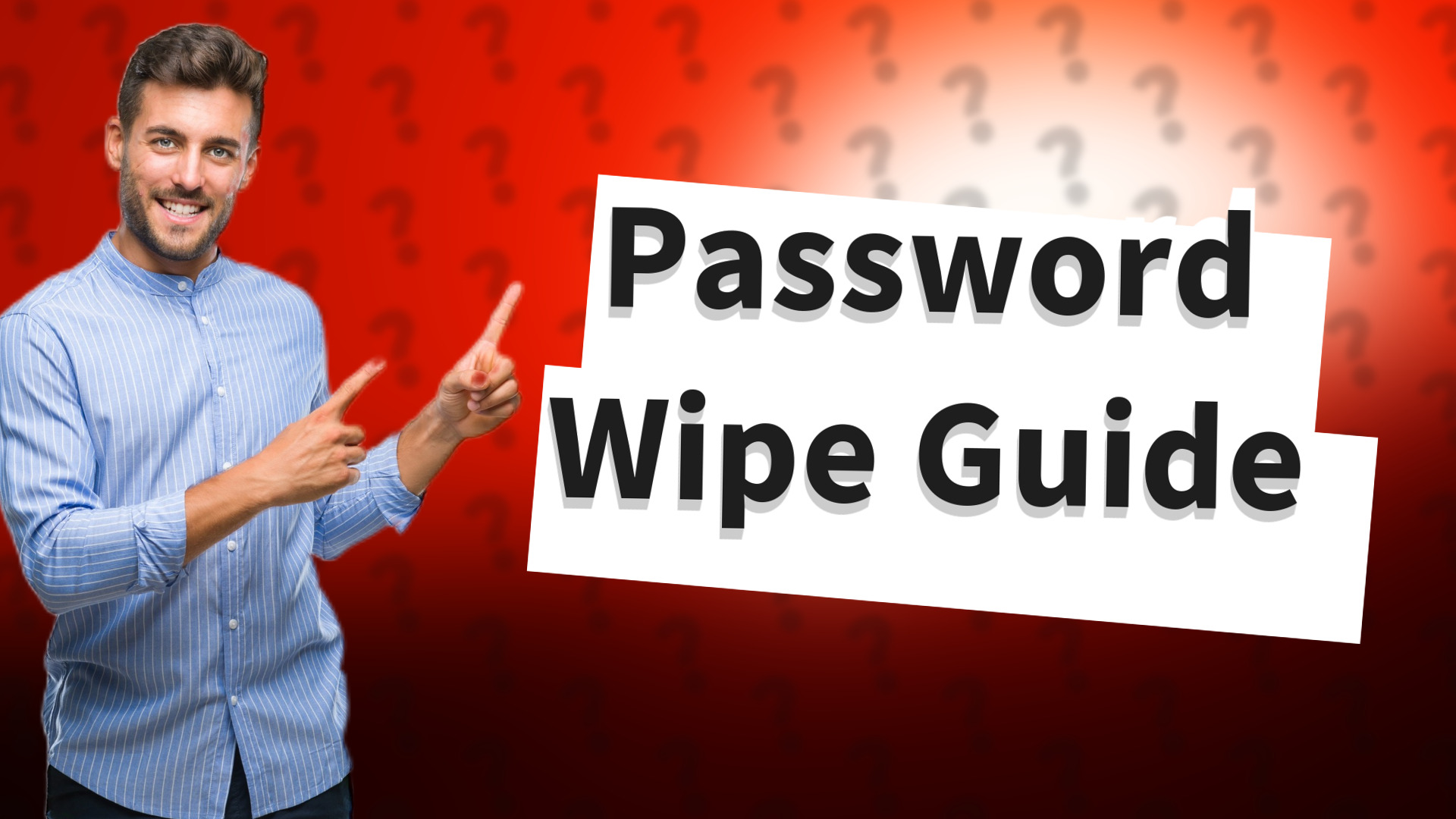 Password Wipe Guide