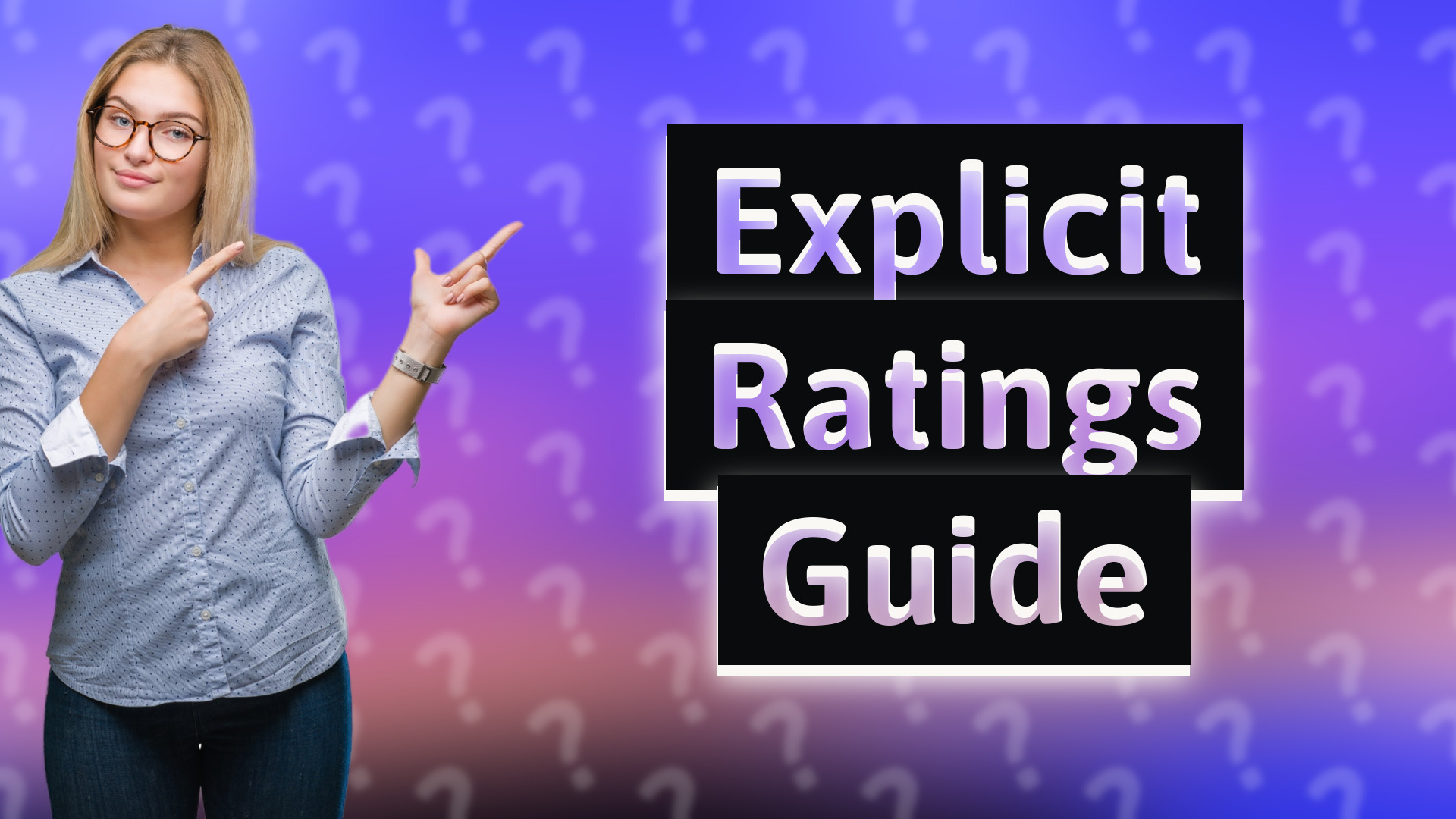 Explicit Ratings Guide