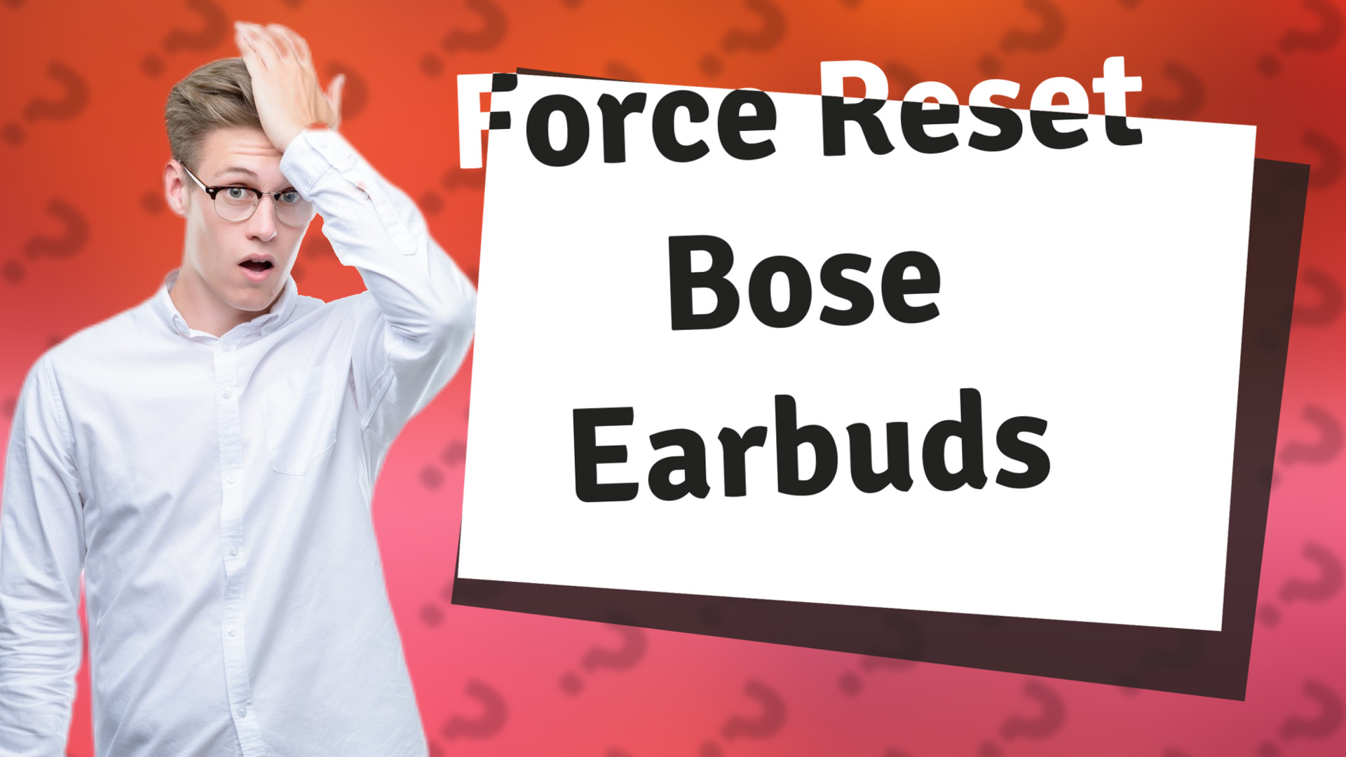Force Reset Bose Earbuds