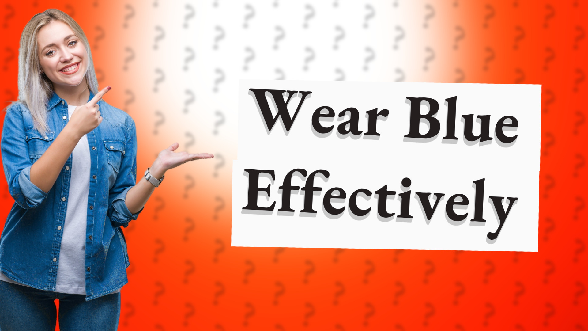 Wear Blue Effectively