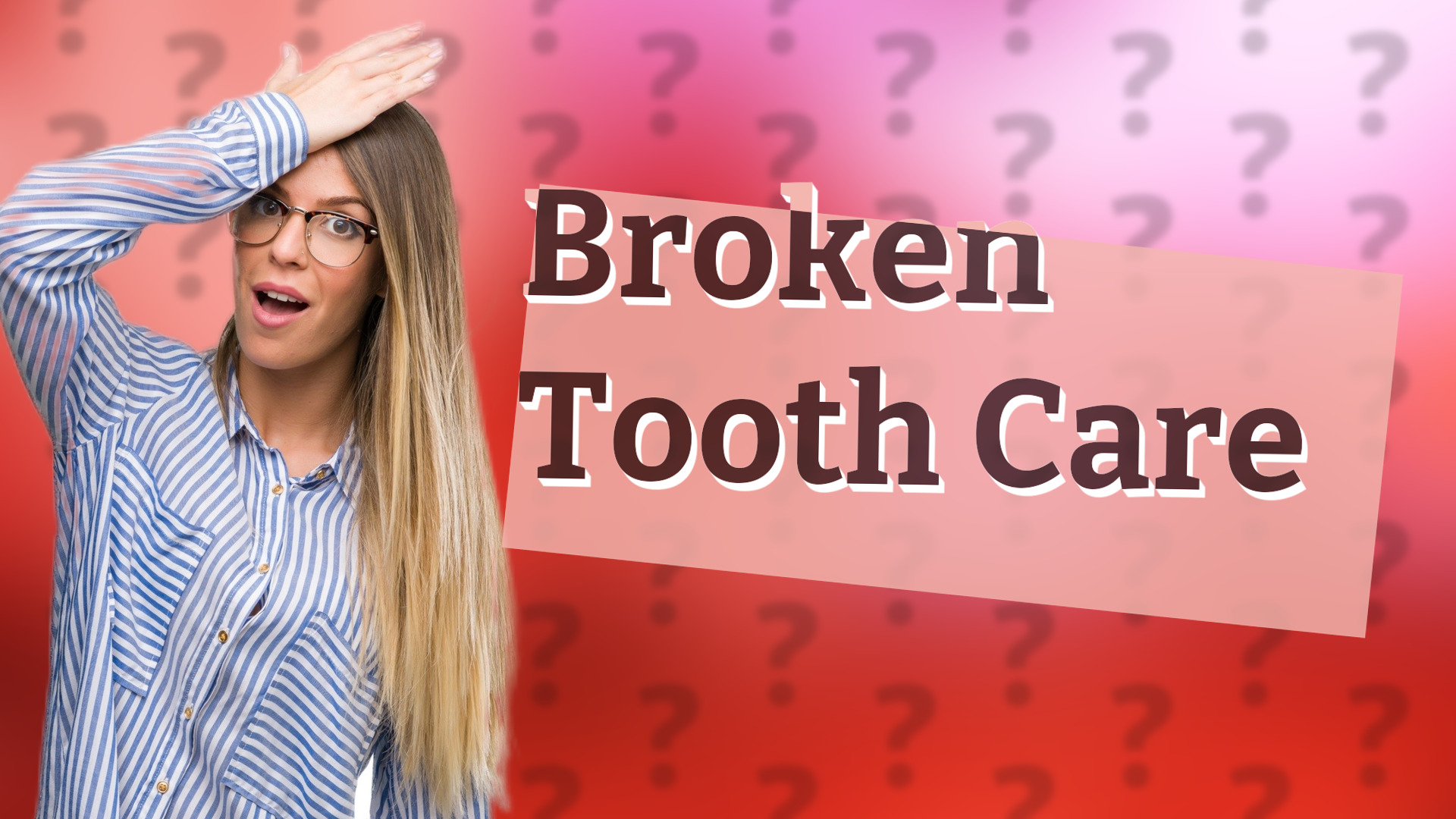 Broken Tooth Care