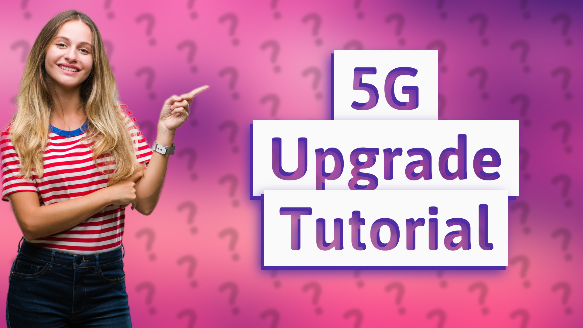 5G Upgrade Tutorial