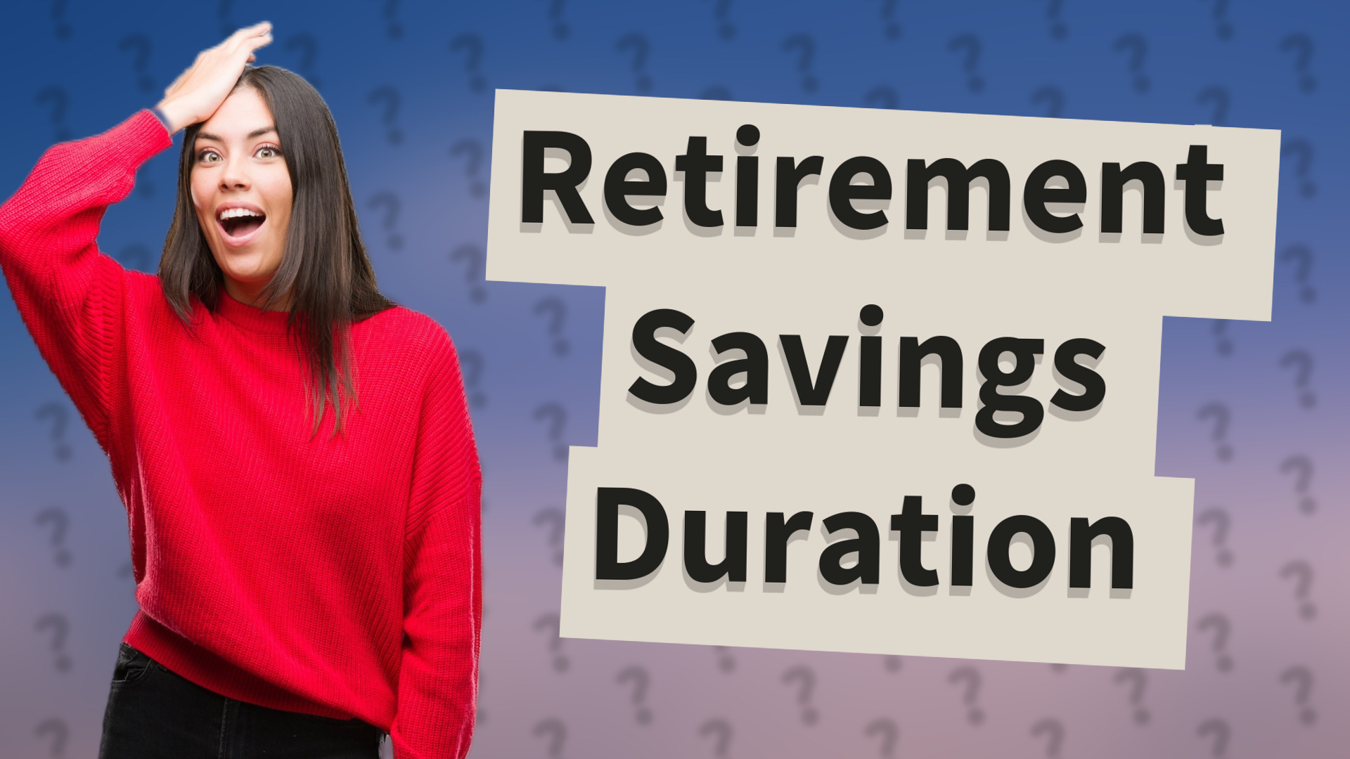 Retirement Savings Duration