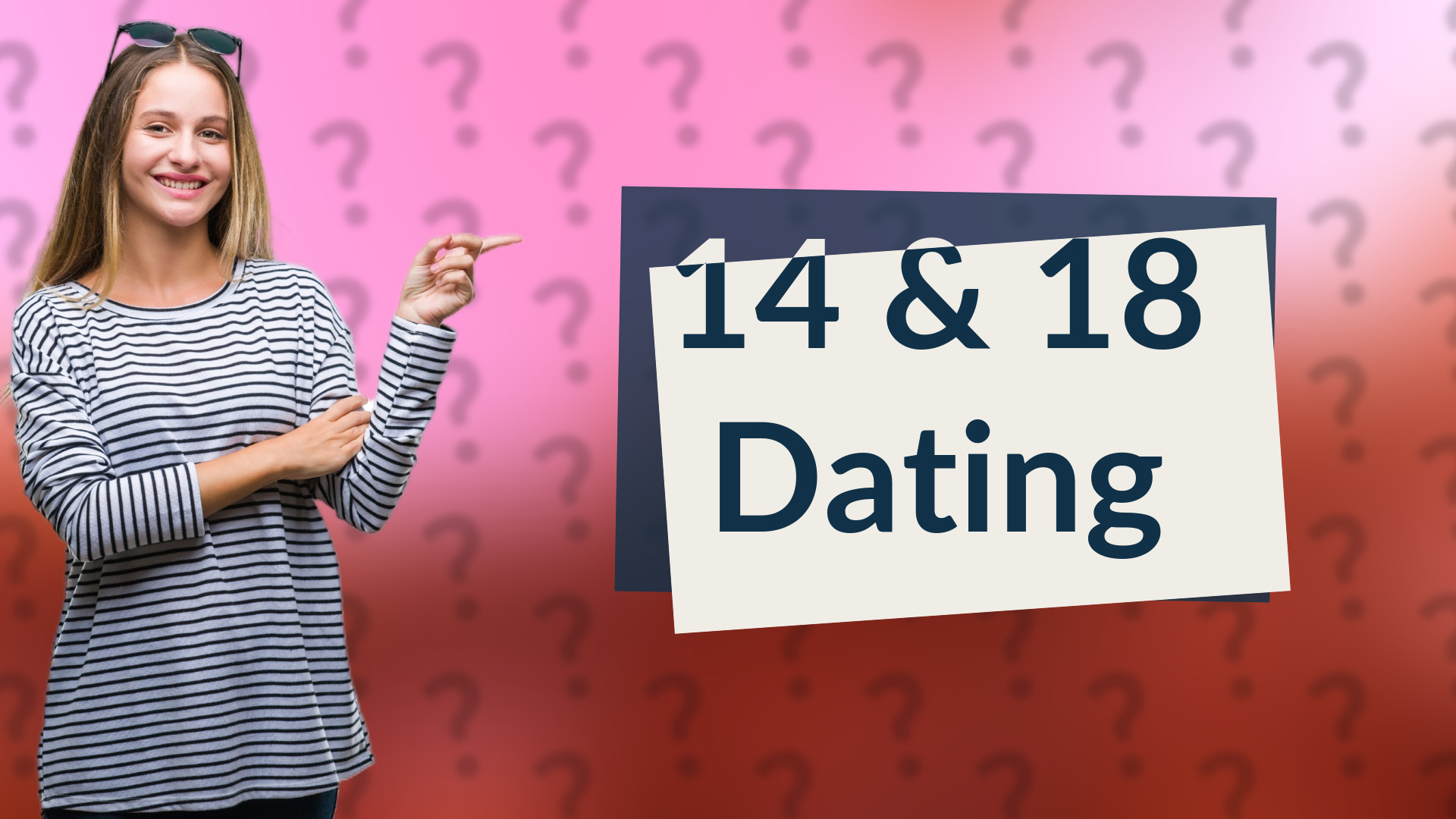 14 & 18 Dating