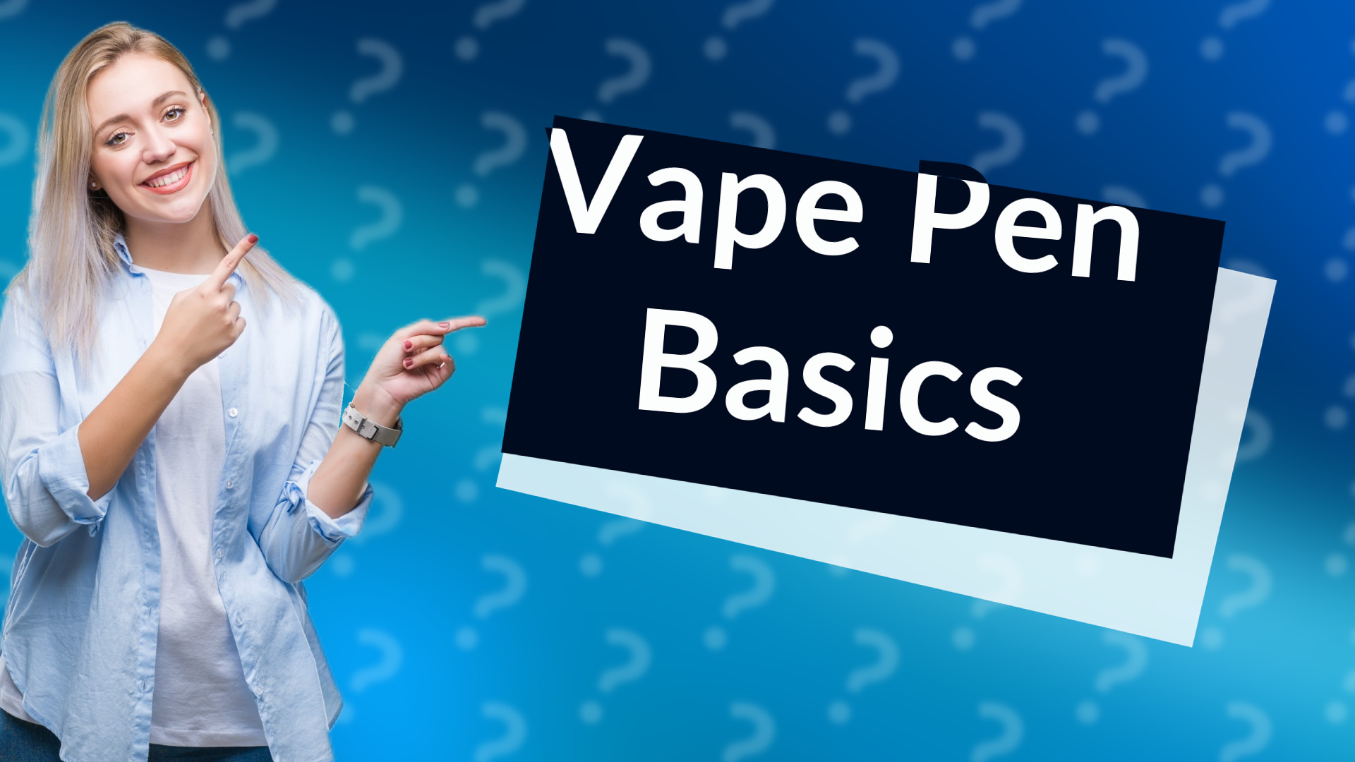 Vape Pen Basics