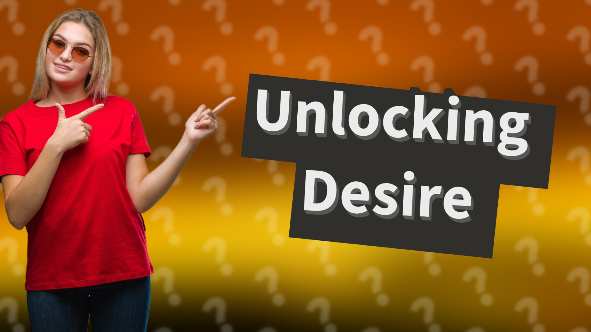 Unlocking Desire