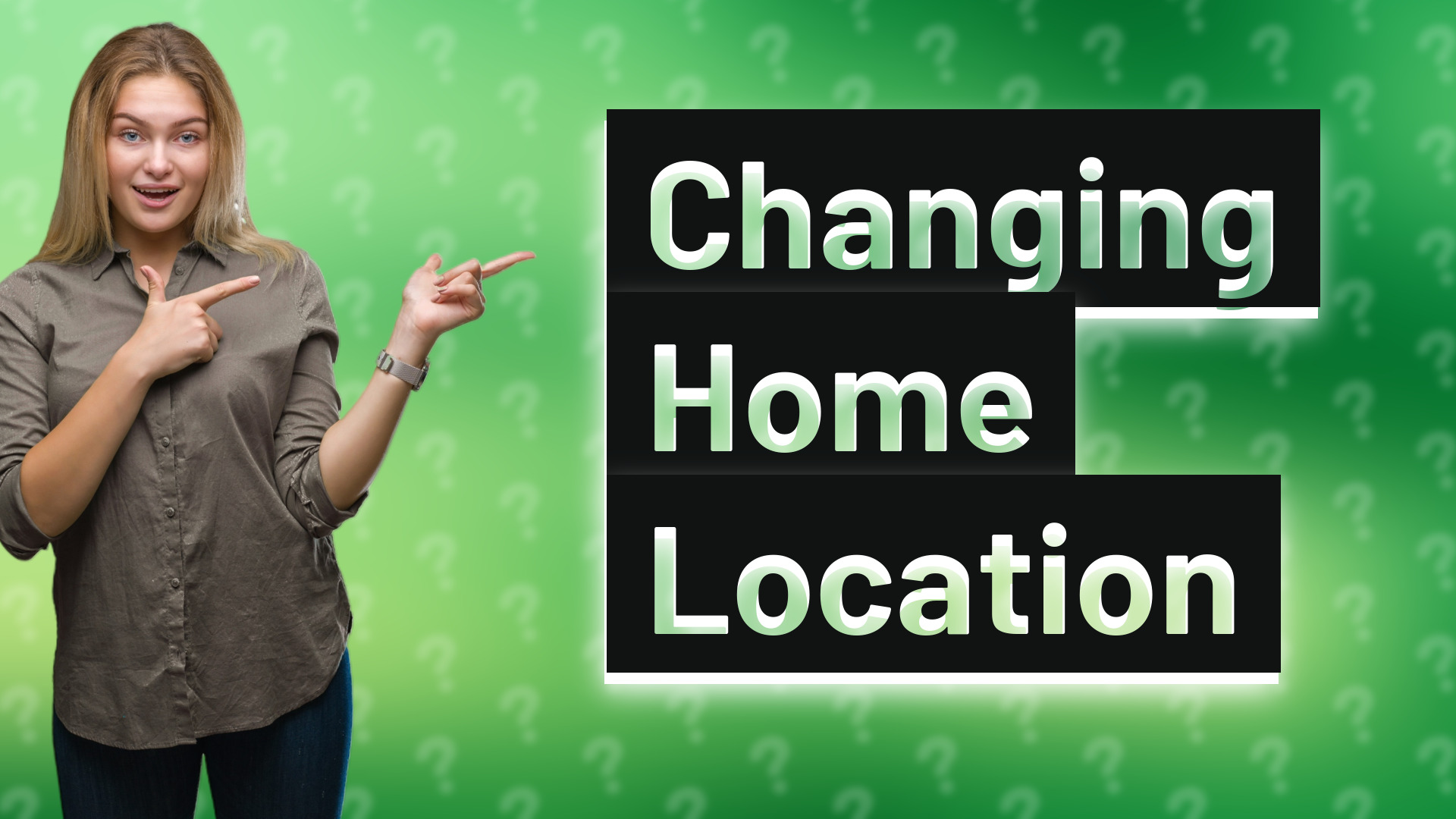 Changing Home Location