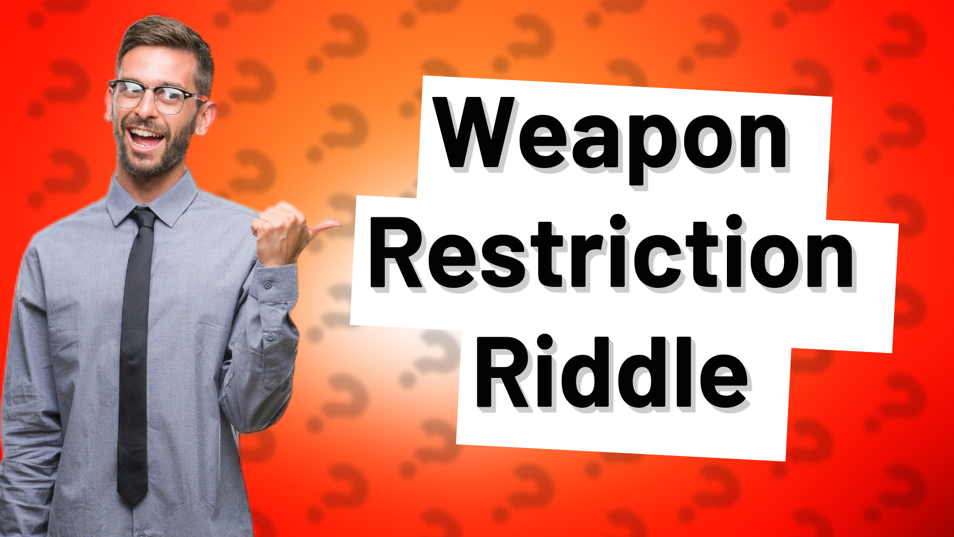 Weapon Restriction Riddle