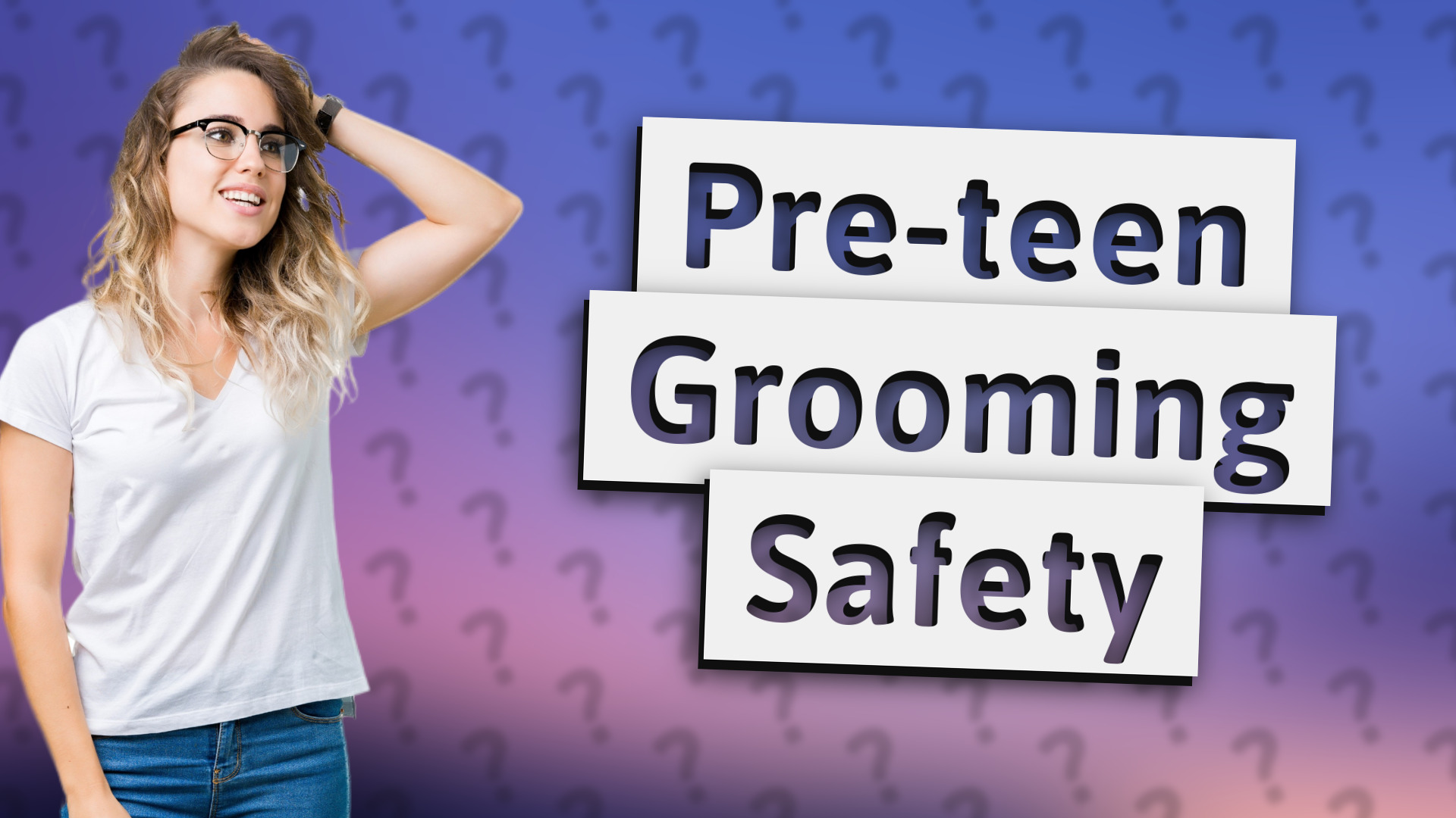 Pre-teen Grooming Safety