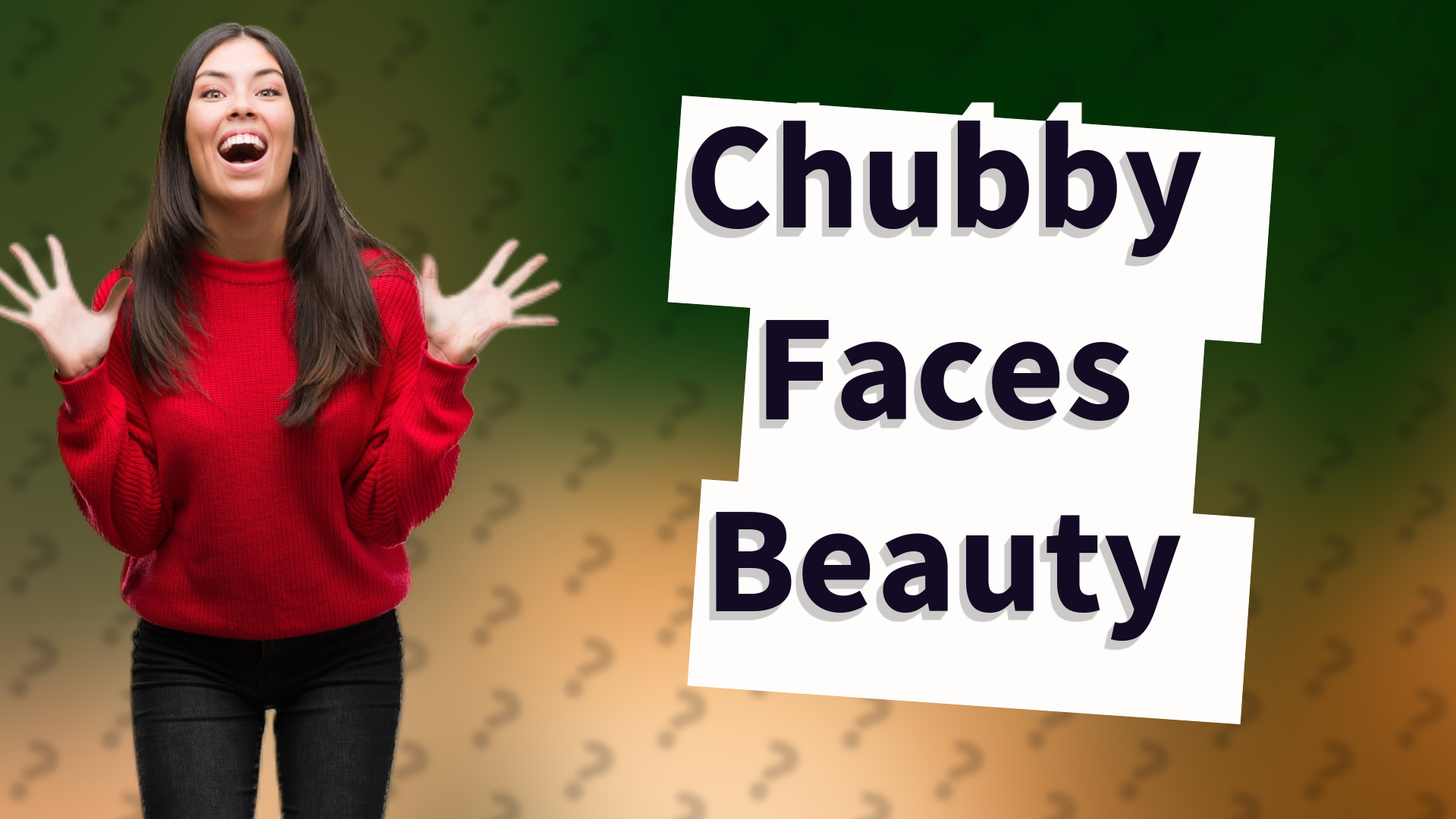 Chubby Faces Beauty