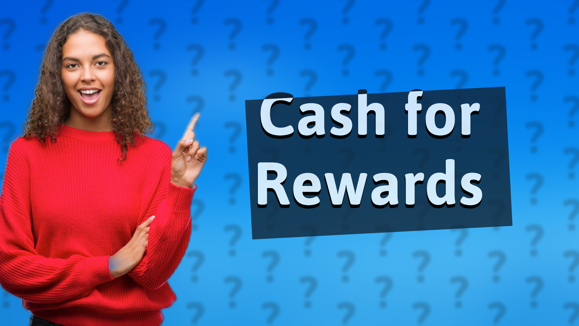 Cash for Rewards