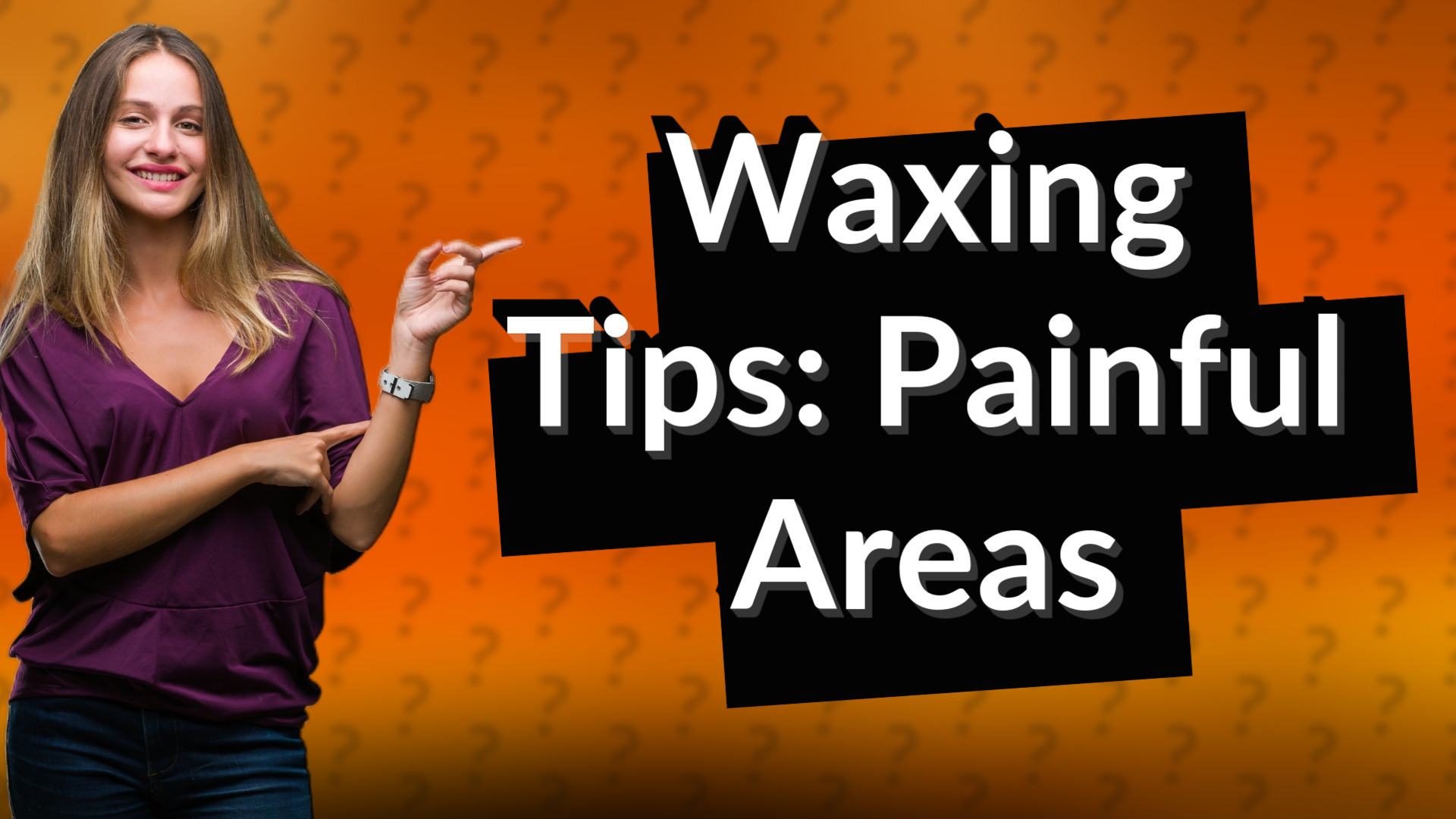 Waxing Tips: Painful Areas