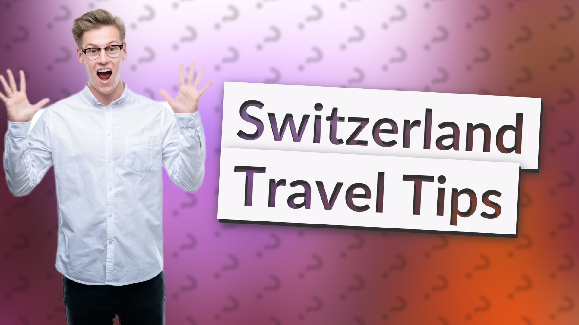 Switzerland Travel Tips