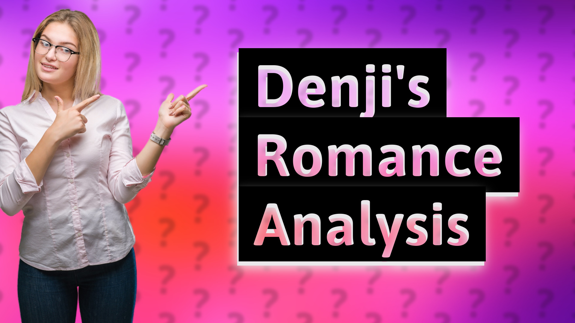 Denji's Romance Analysis
