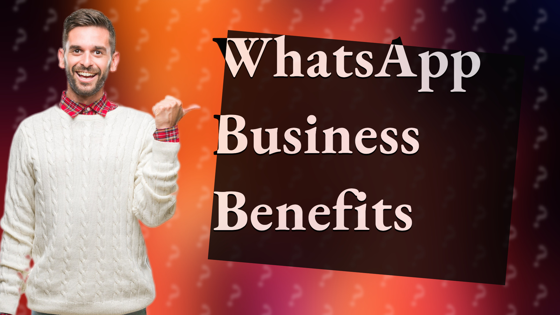 WhatsApp Business Benefits