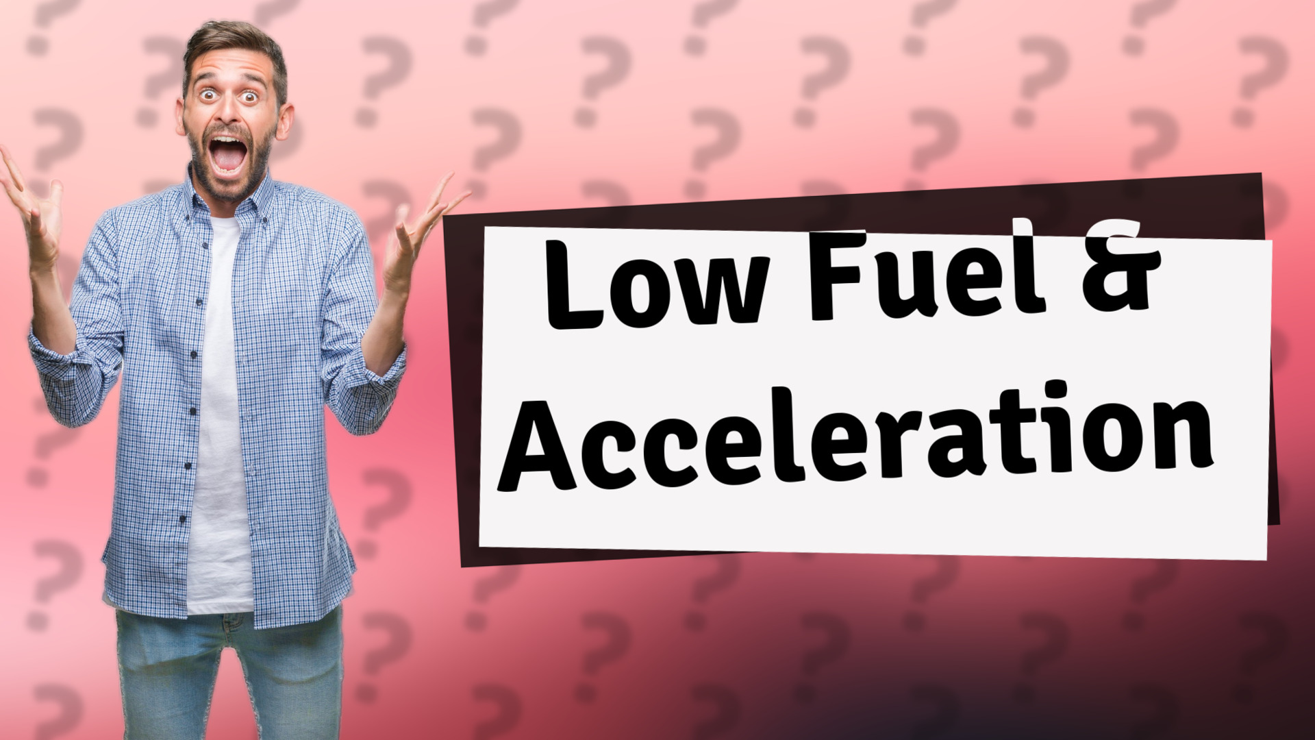Low Fuel & Acceleration